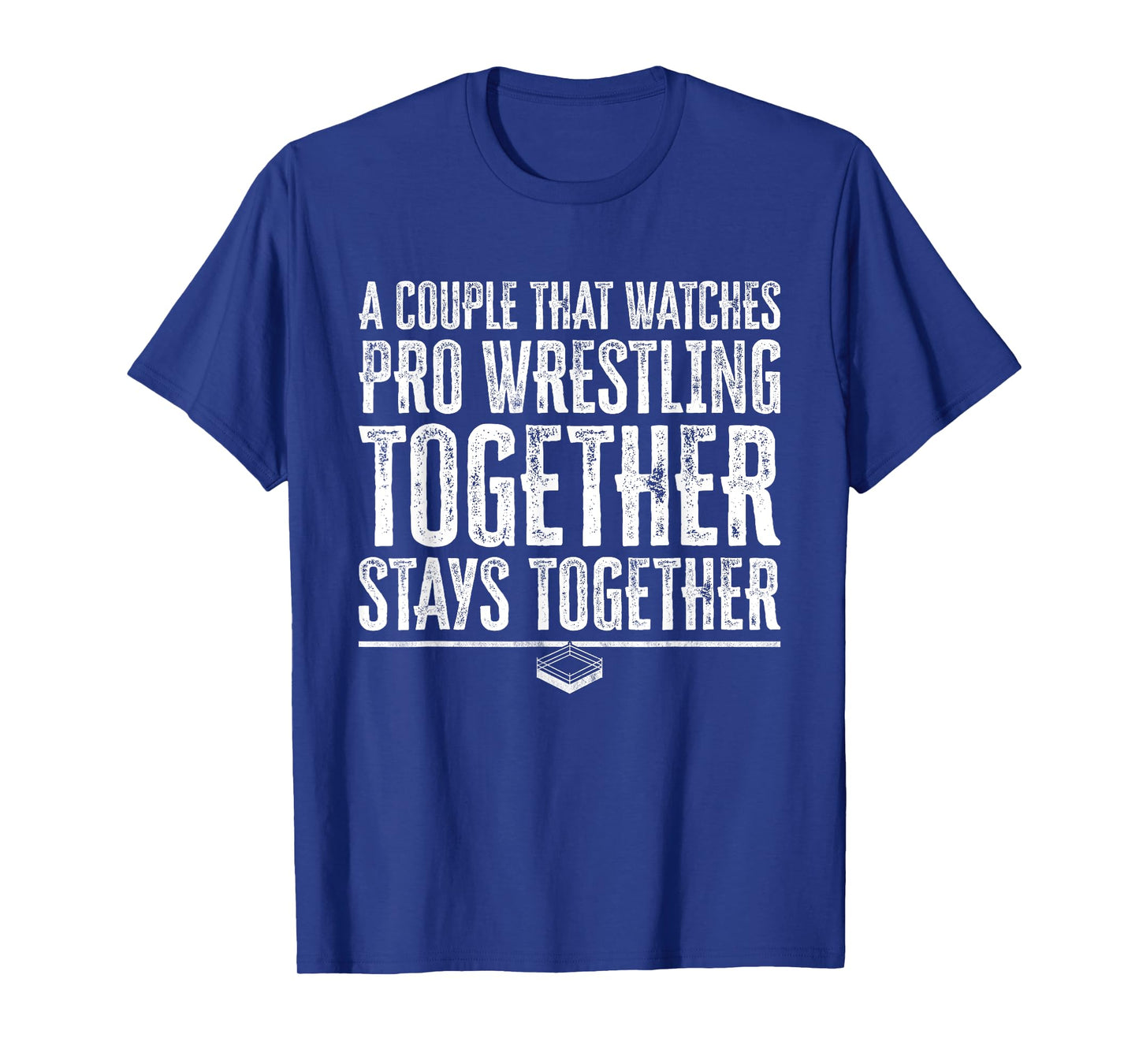 Pro Wrestling Matching Couple - Wrestling Fan Quote T-Shirt
