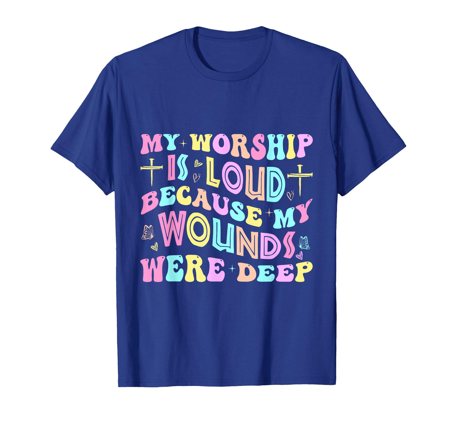 My Worship is Loud Christian Religious Jesus Men Women T-Shirt