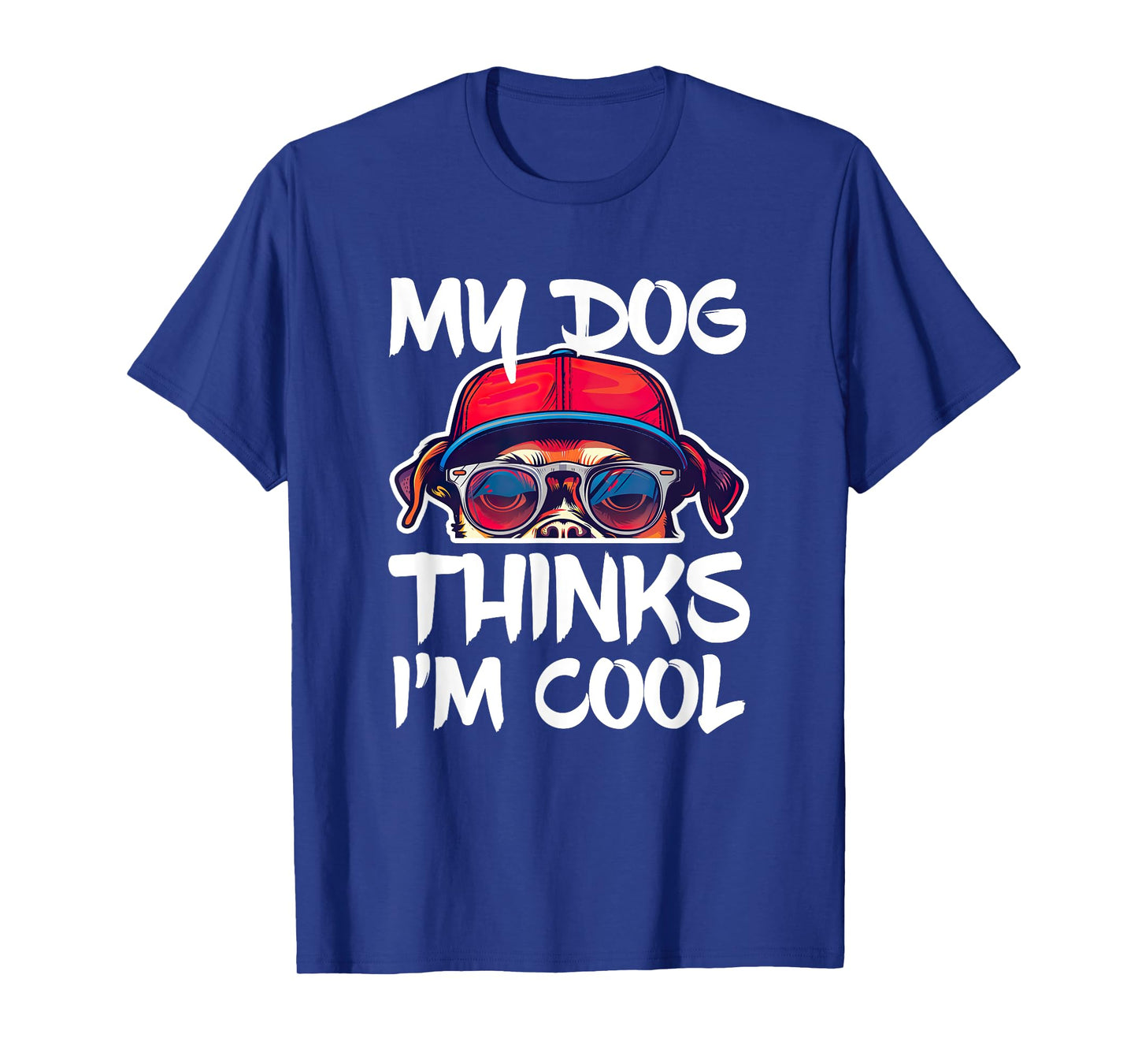 My Dog Thinks I'm Cool Shirt Funny Men Women Dog Lover T-Shirt