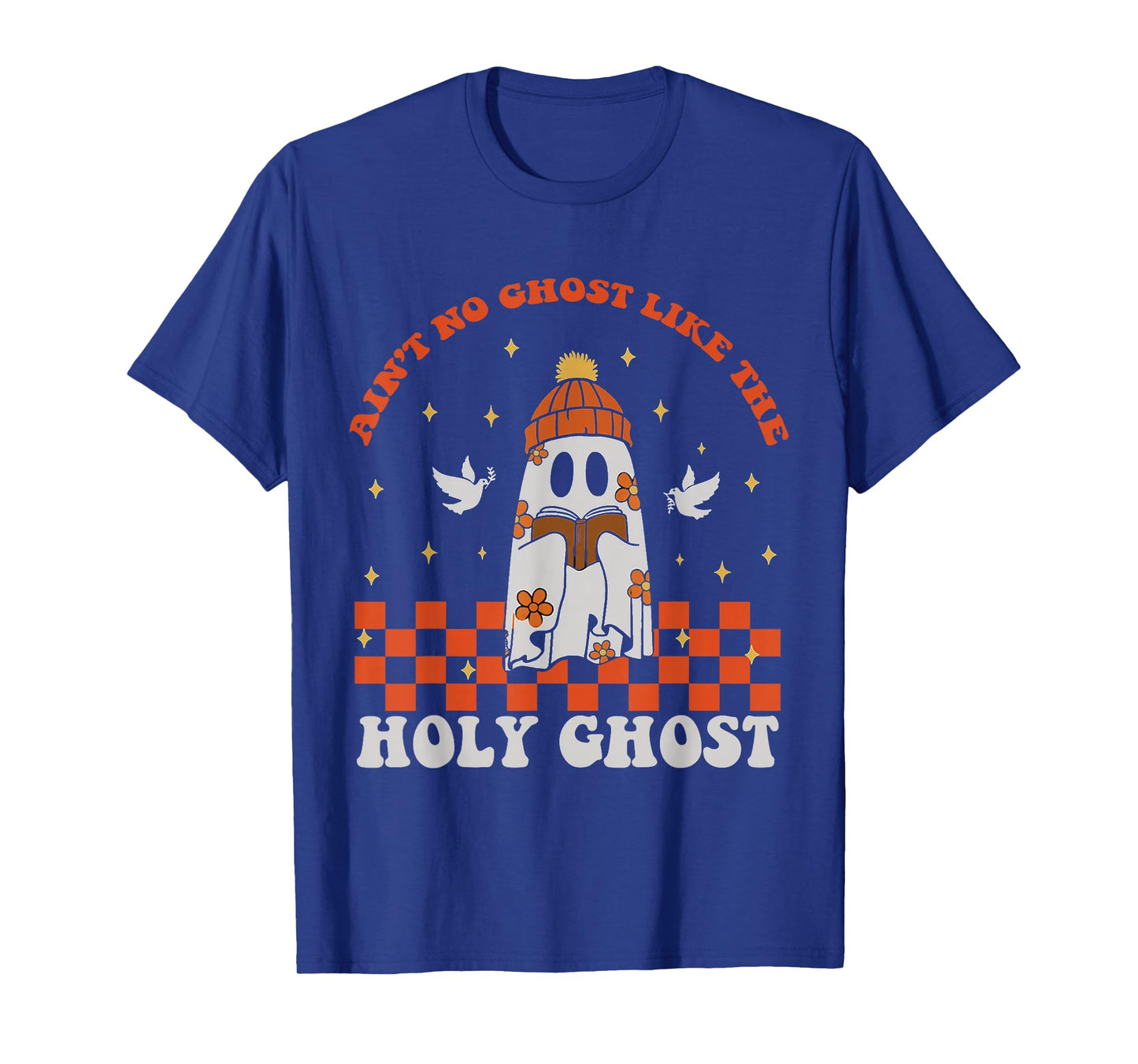 Groovy Ain’t No Ghost Like The Holy Christian Halloween T-Shirt