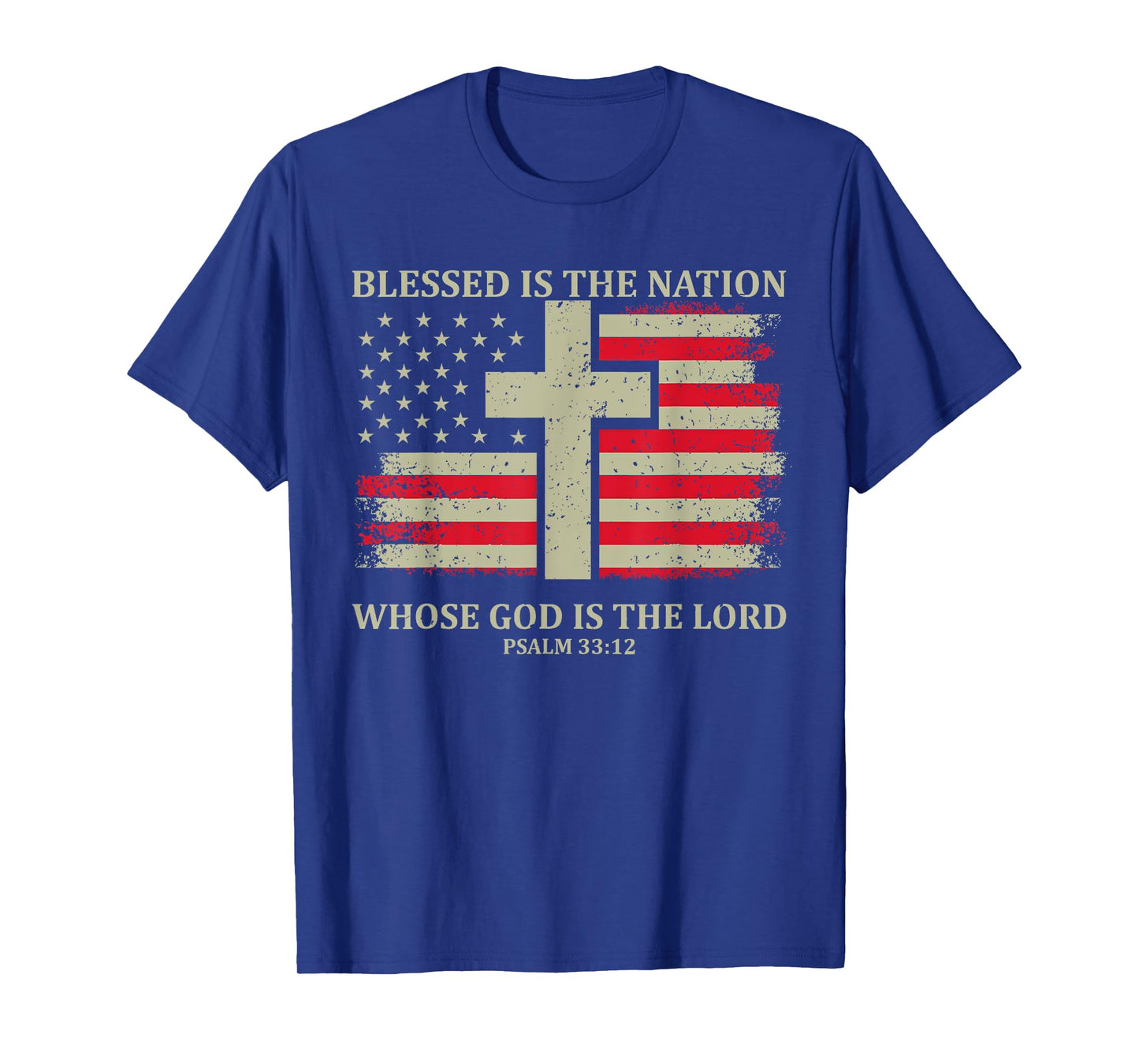 Blessed Is The Nation Whose God Is The Lord Psalm 33:12 T-Shirt