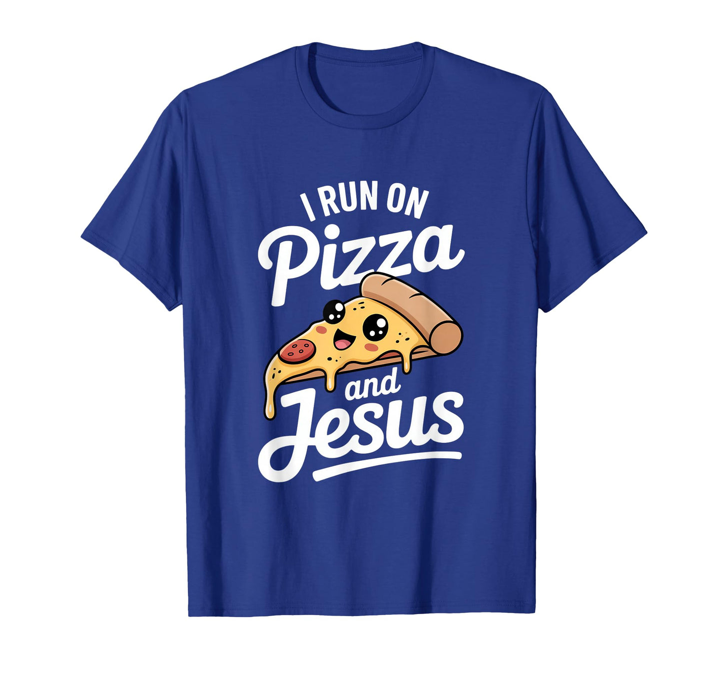 Funny Pizza Lover I Run on Pizza and Jesus T-Shirt