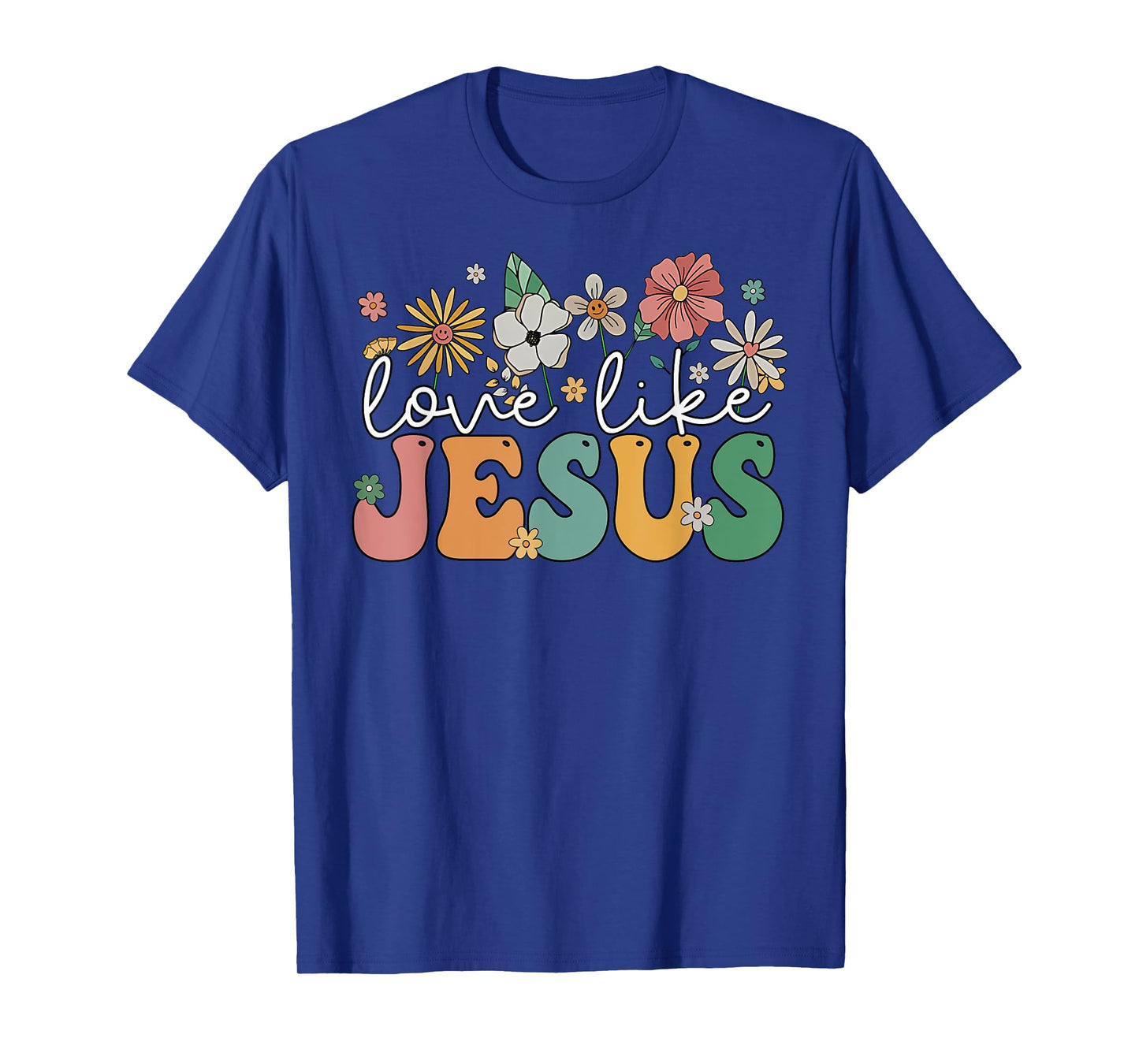 Floral Love Like Jesus Flowers Religious Christian Women T-Shirt