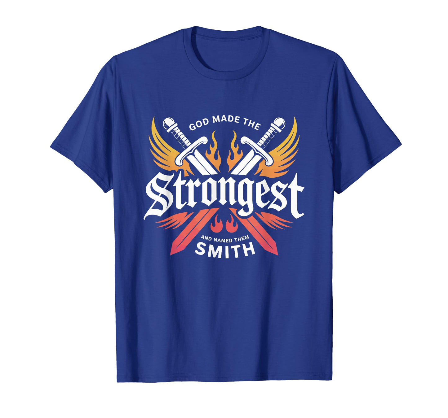 God Made the Strongest and Named Them Smith Family Name T-Shirt