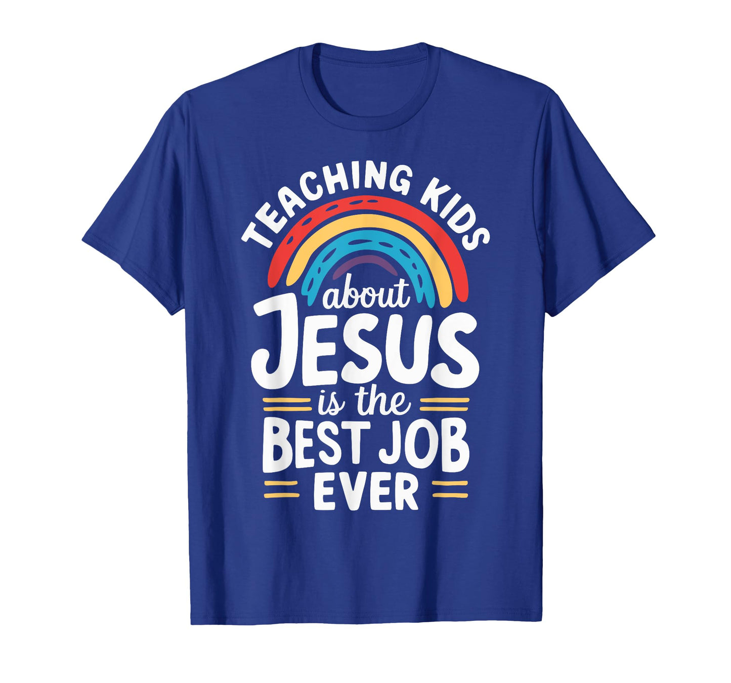 Teaching Kids About Jesus Is The Best Job Ever T-Shirt