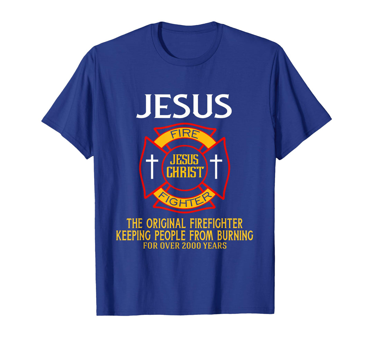 Jesus The Original Firefighter Shirts T-Shirt