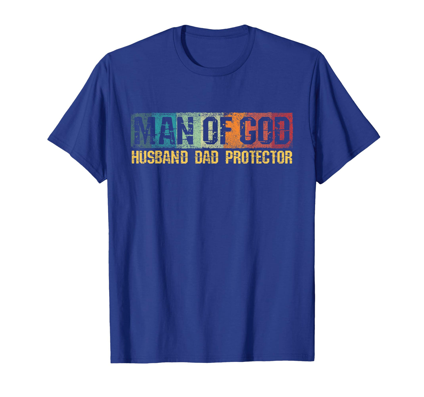 Man Of God Husband Dad Protector Christian Faith Fathers Day T-Shirt