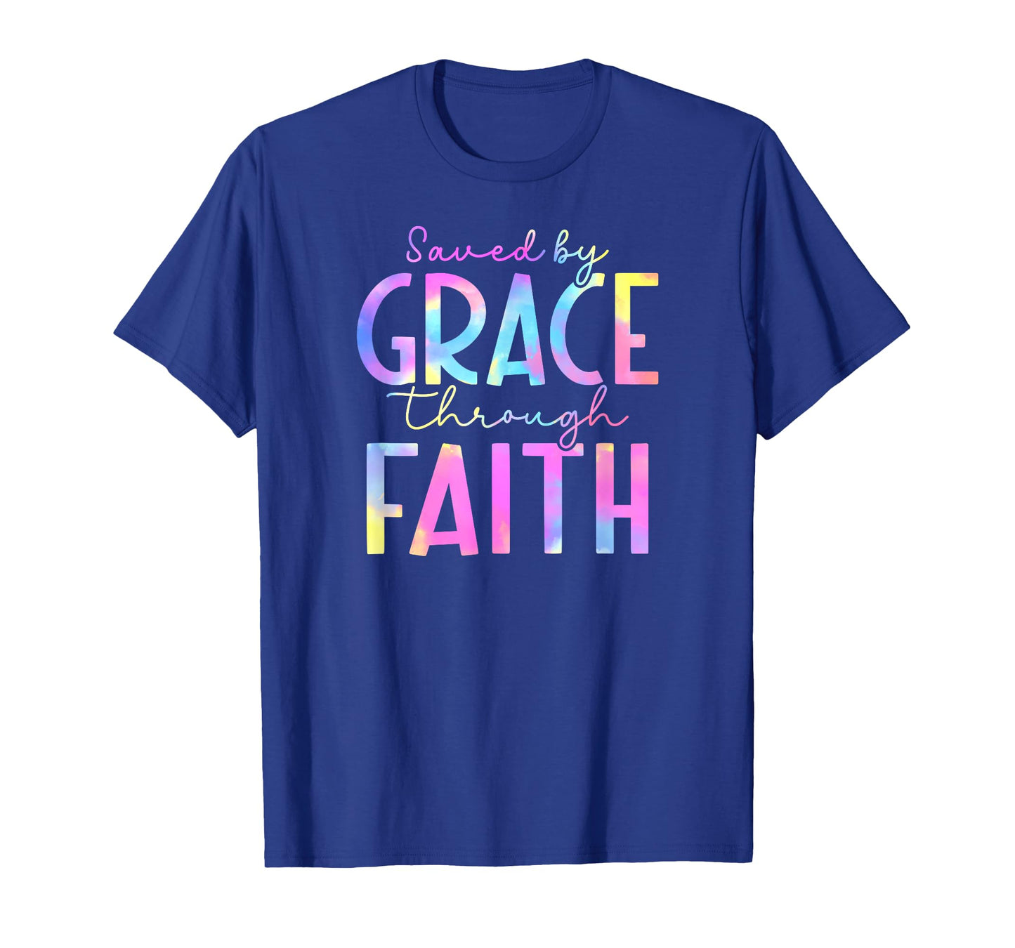 Tie Dye Saved by grace through faith 01 T-Shirt