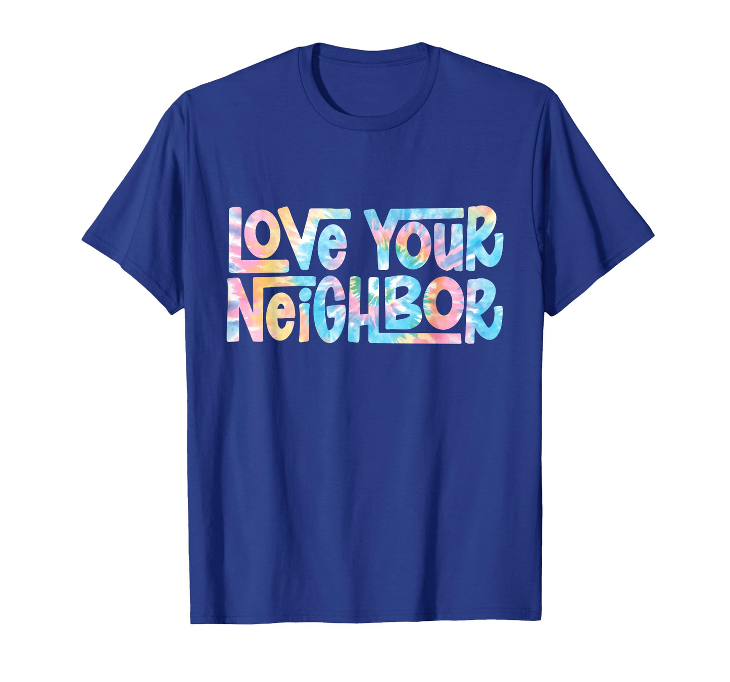 Hippie Tie Dye Christian | Love Your Neighbor T-Shirt