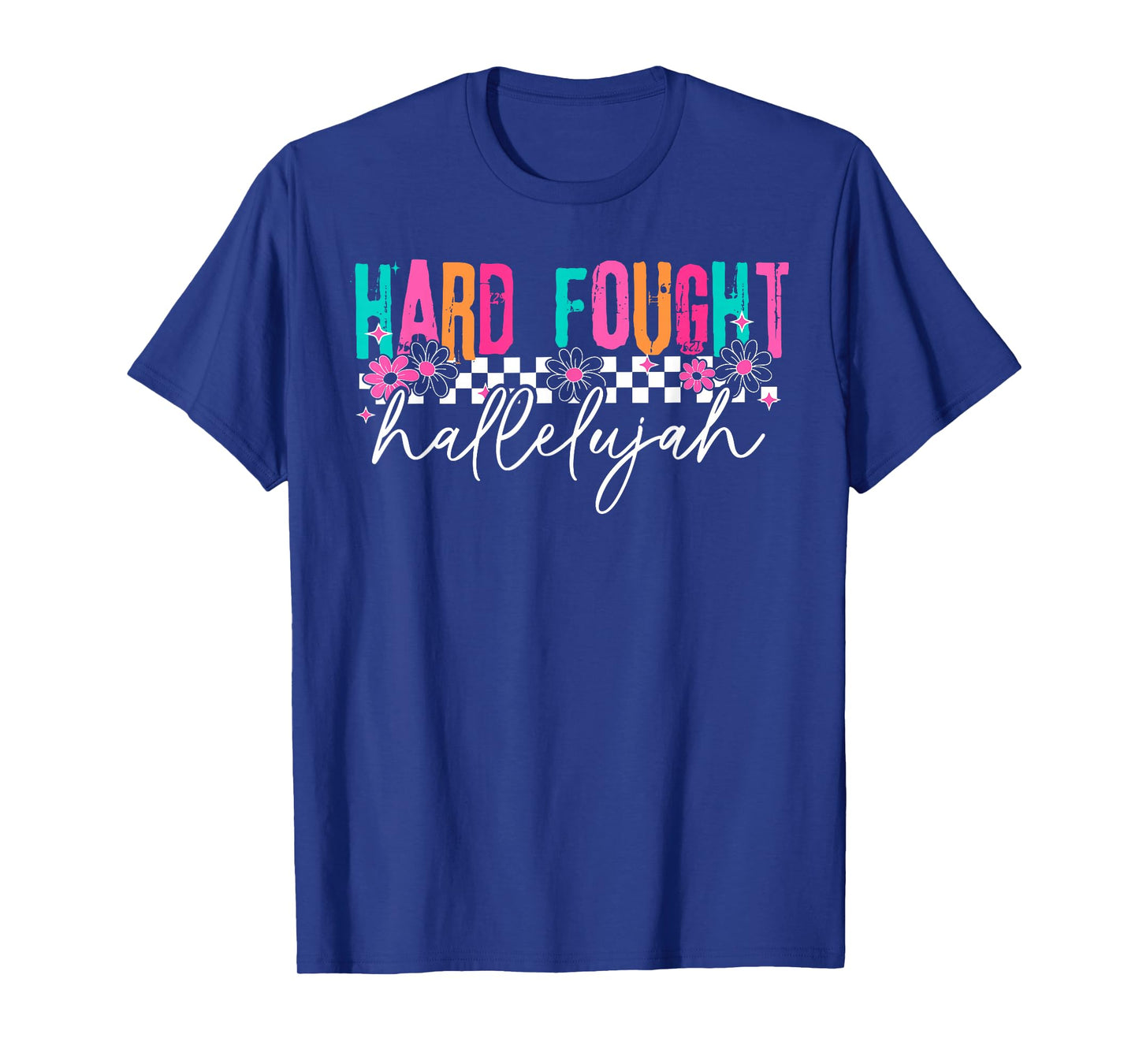 Hard Fought Hallelujah, Women Christian Bible Verse T-Shirt