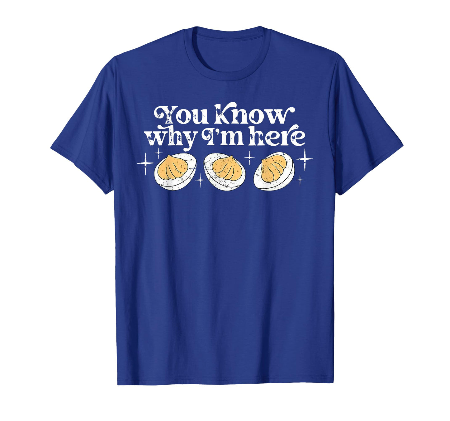 You Know Why Iβm Here Deviled Eggs Thankful Thanksgiving T-Shirt