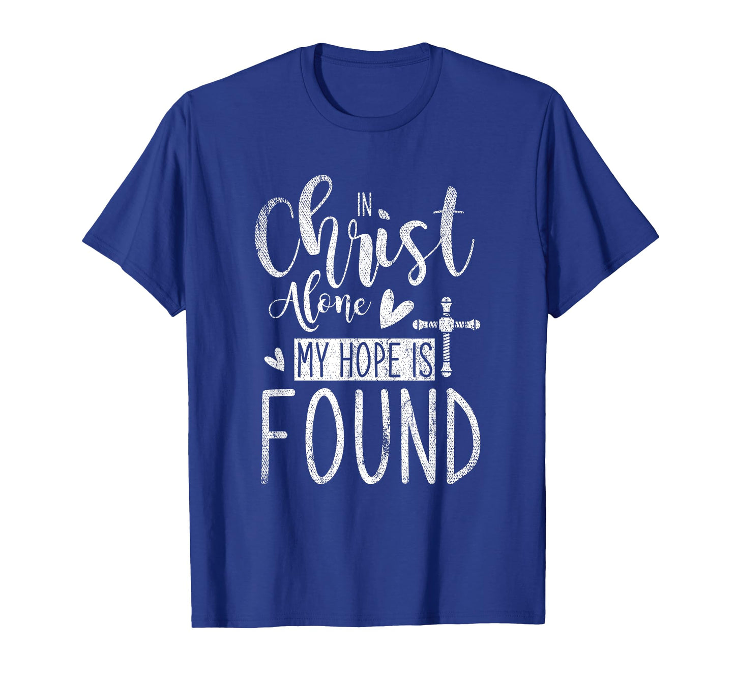 In Christ Alone My Hope Is Found Holy Bible Prayer T-Shirt