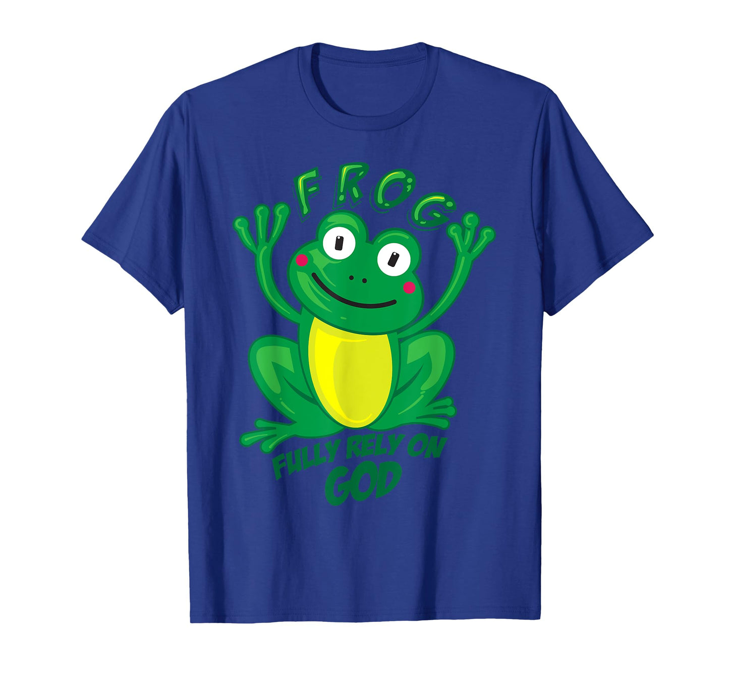 Frog Fully Rely On God Shirt | Cool Religious T-shirt Gift