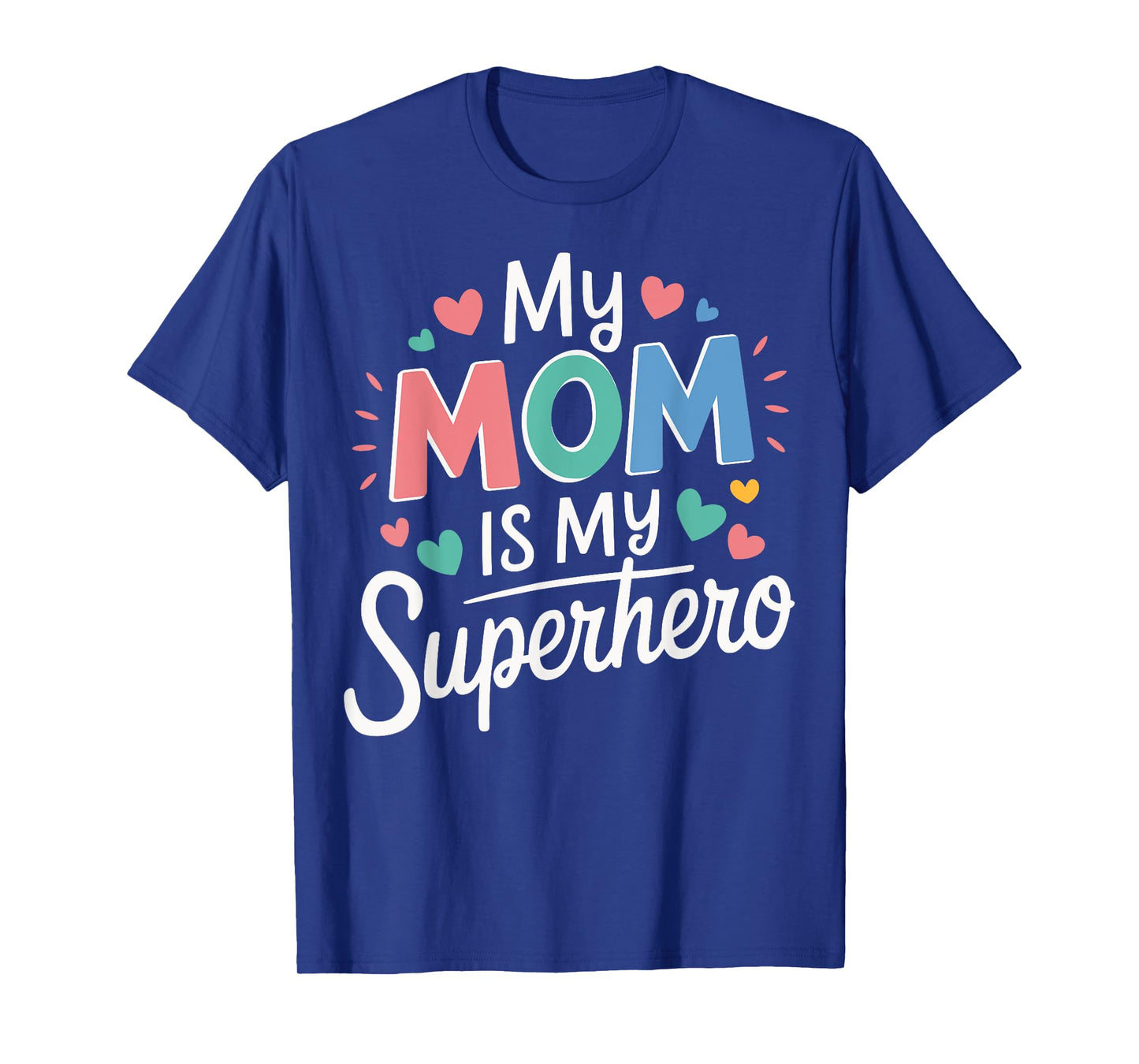 My Mom Is My Superhero T-Shirt