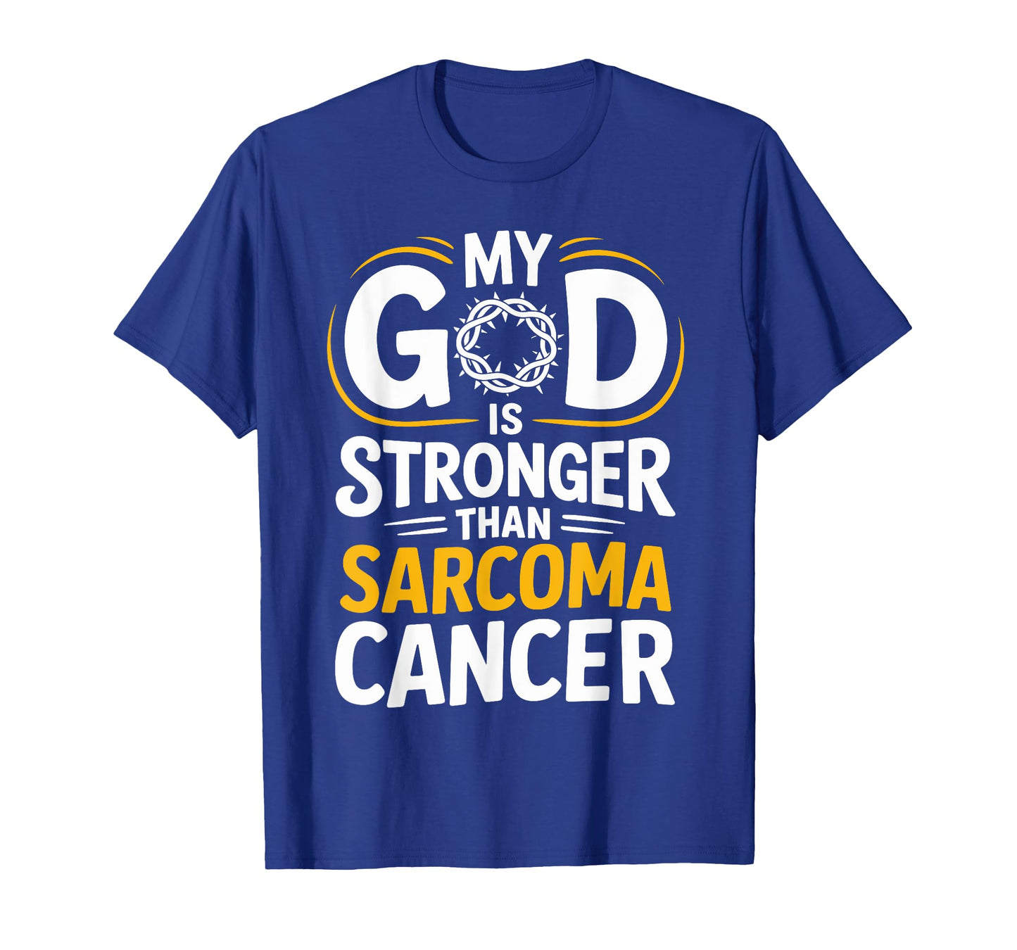My God Is Stronger Than Sarcoma Cancer Yellow Ribbon Sarcoma T-Shirt