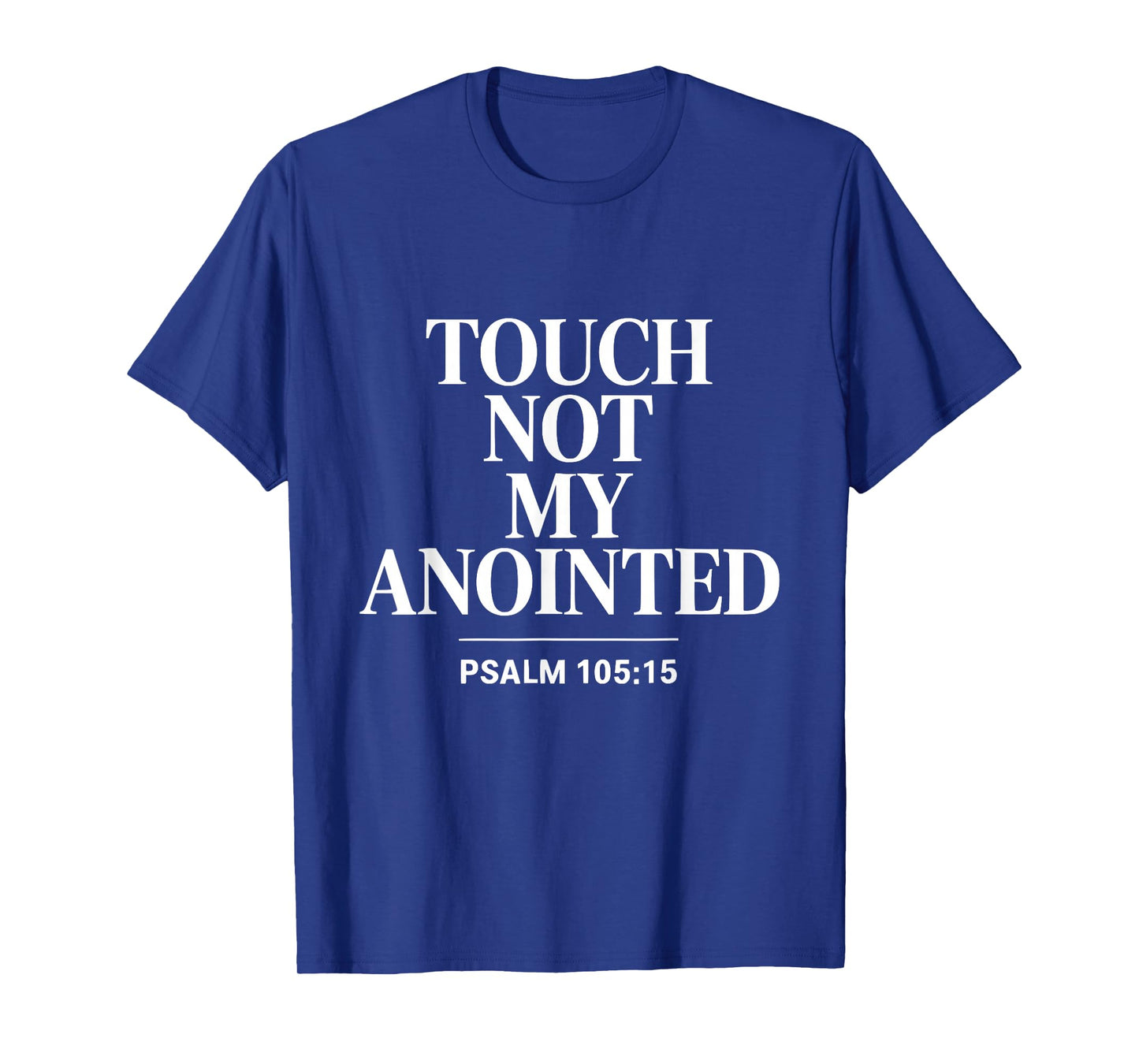 Touch Not My Anointed Bible Verse Religious Christian Quote T-Shirt