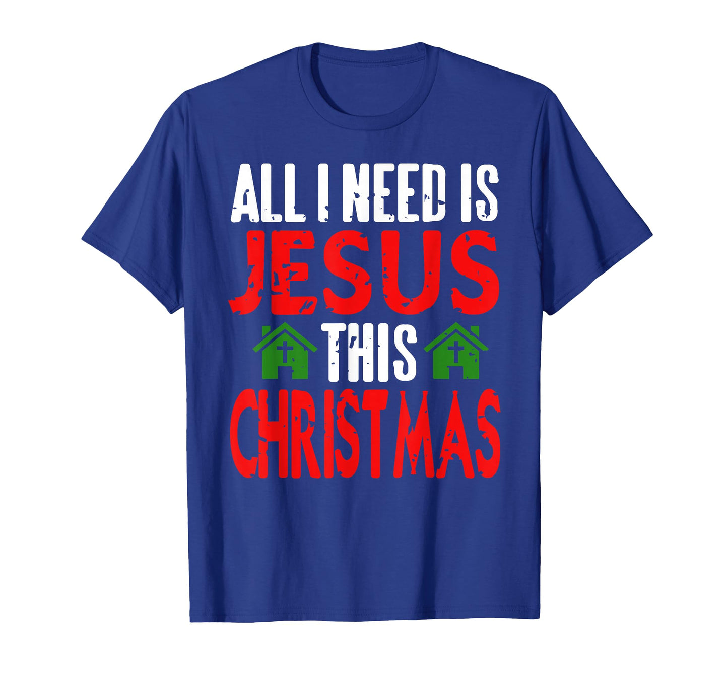 All I Need is Jesus to Celebrate Christmas Properly T-Shirt