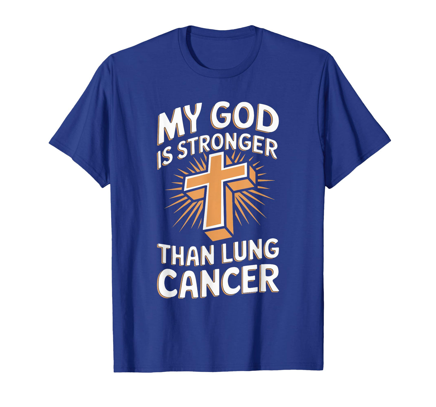 My God Is Stronger Than Lung Cancer T-Shirt