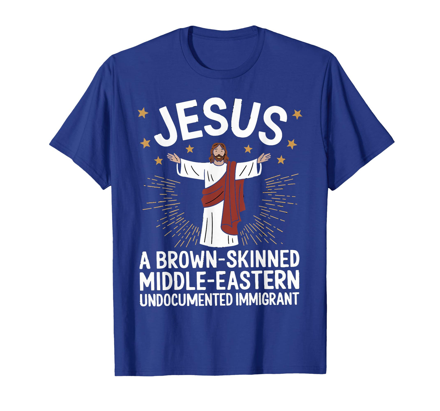 Jesus Brown-Skinned Middle-Eastern Undocumented Immigrant T-Shirt