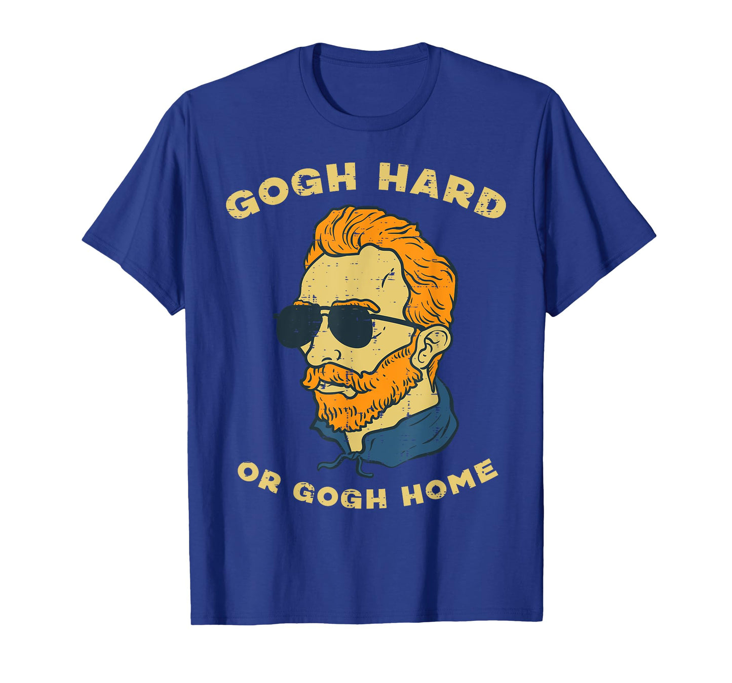 Van Gogh Hard Or Home Funny Sayings Artist Painter Humor Men T-Shirt