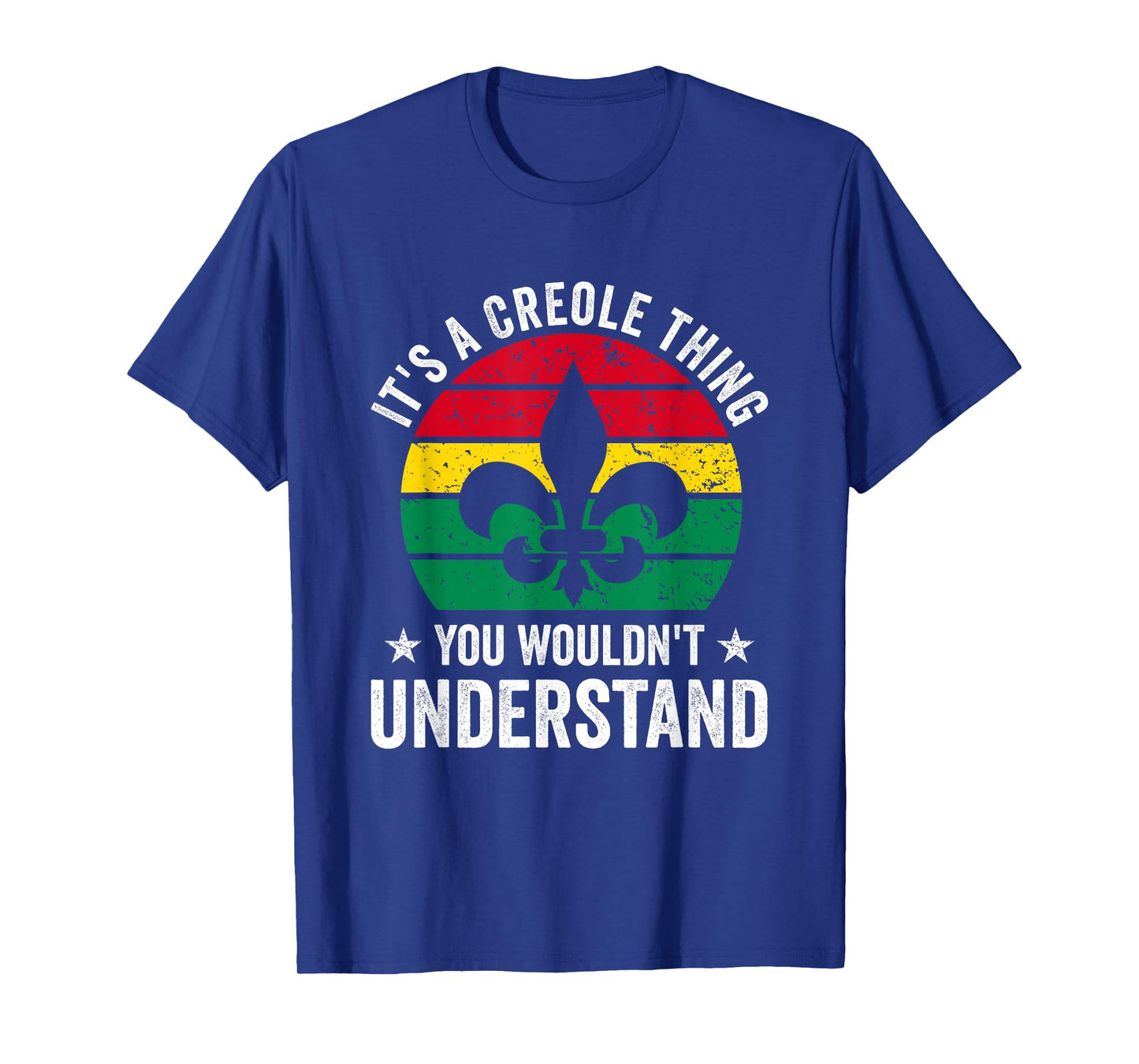 Its A Creole Thing You Wouldnt Understand T-Shirt