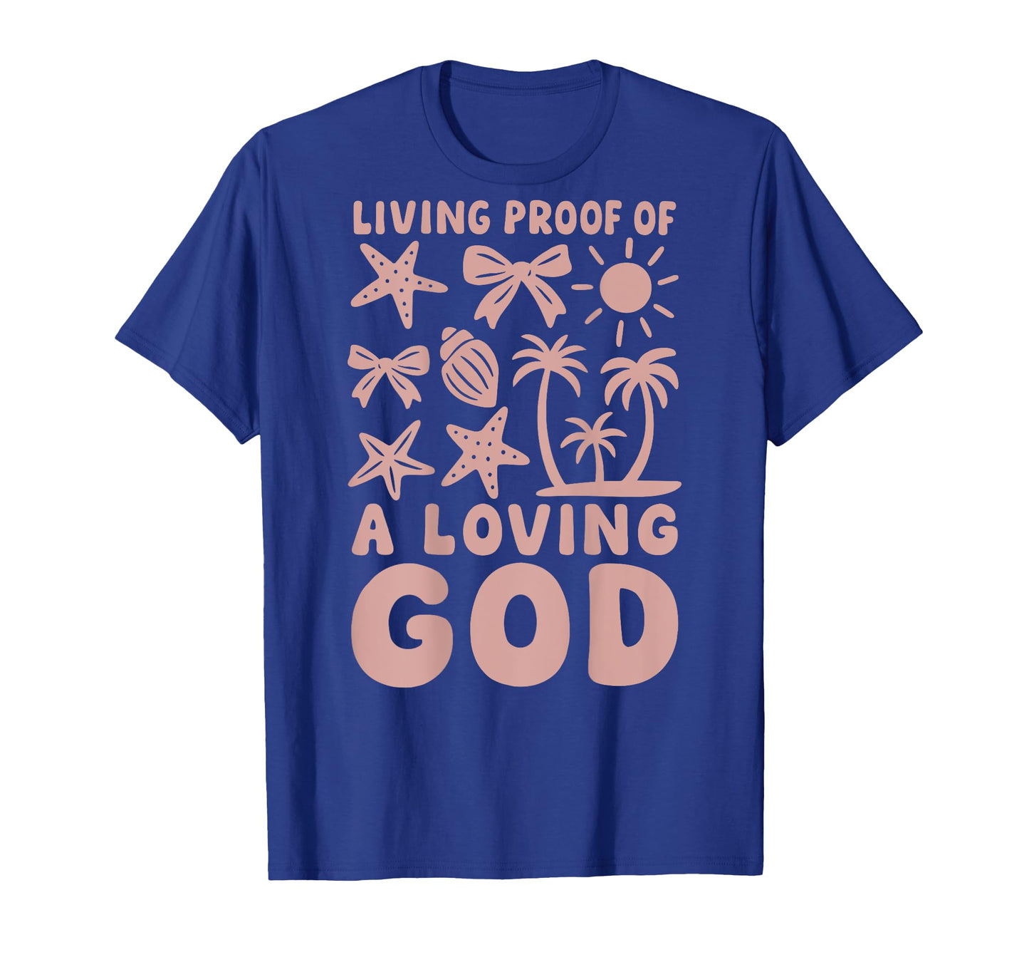 Christian Living Proof of a Loving God Beach Summer T-Shirt