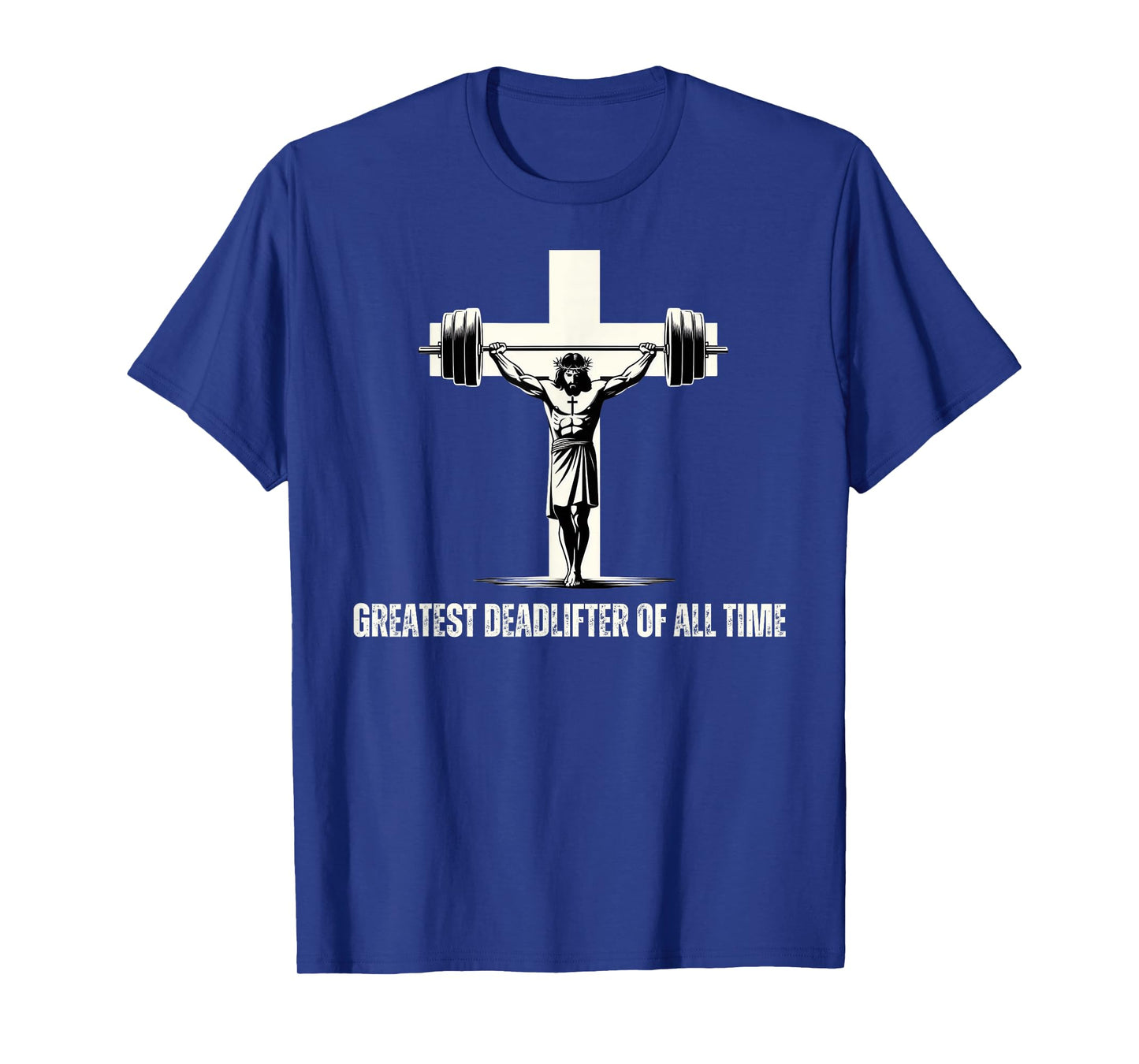 Christian Gym Greatest Deadlifter Of All Time. T-Shirt