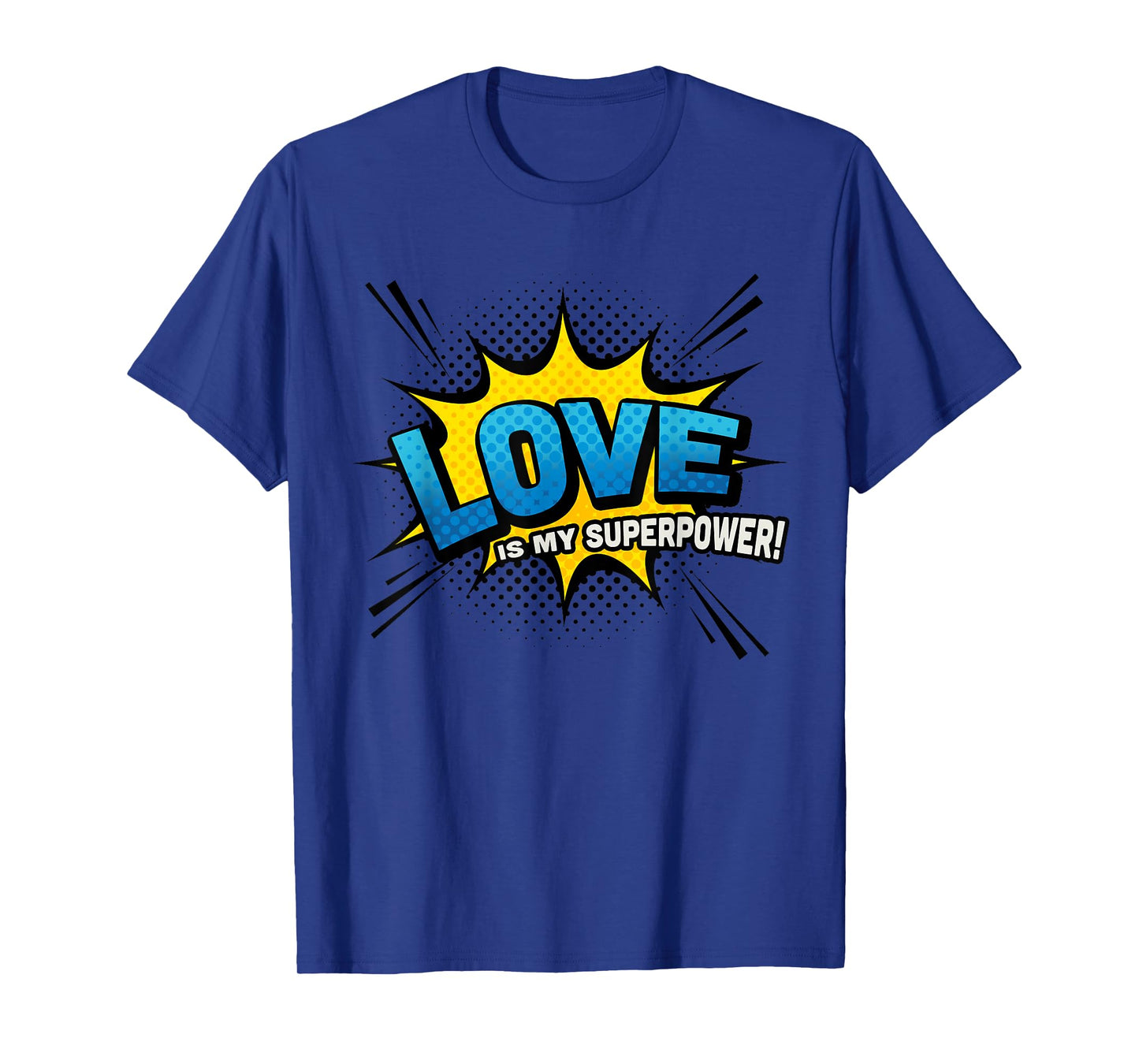 Love is my Superpower - Comic Book Style T-Shirt