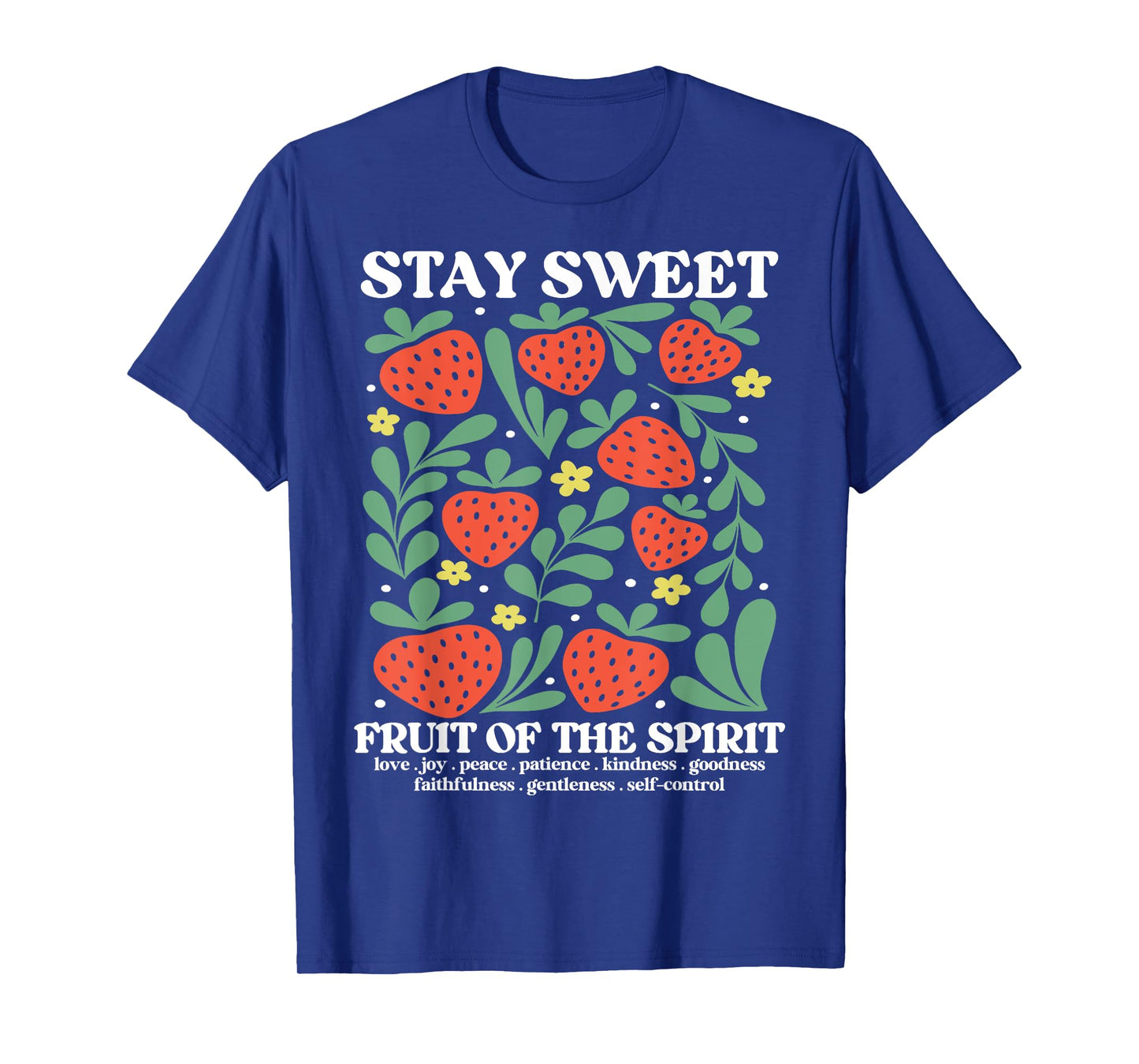 Stay Sweet Fruit of The Spirit Bible Verse Christian T-Shirt