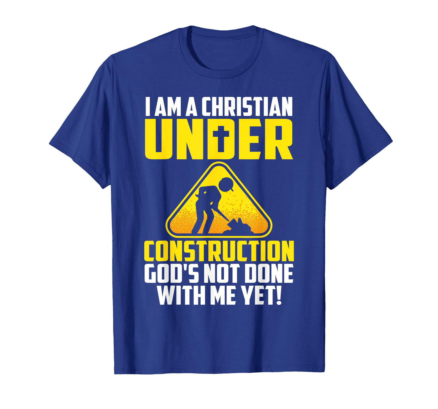 Funny Christian Under Construction Gift Catholic Men Women T-Shirt
