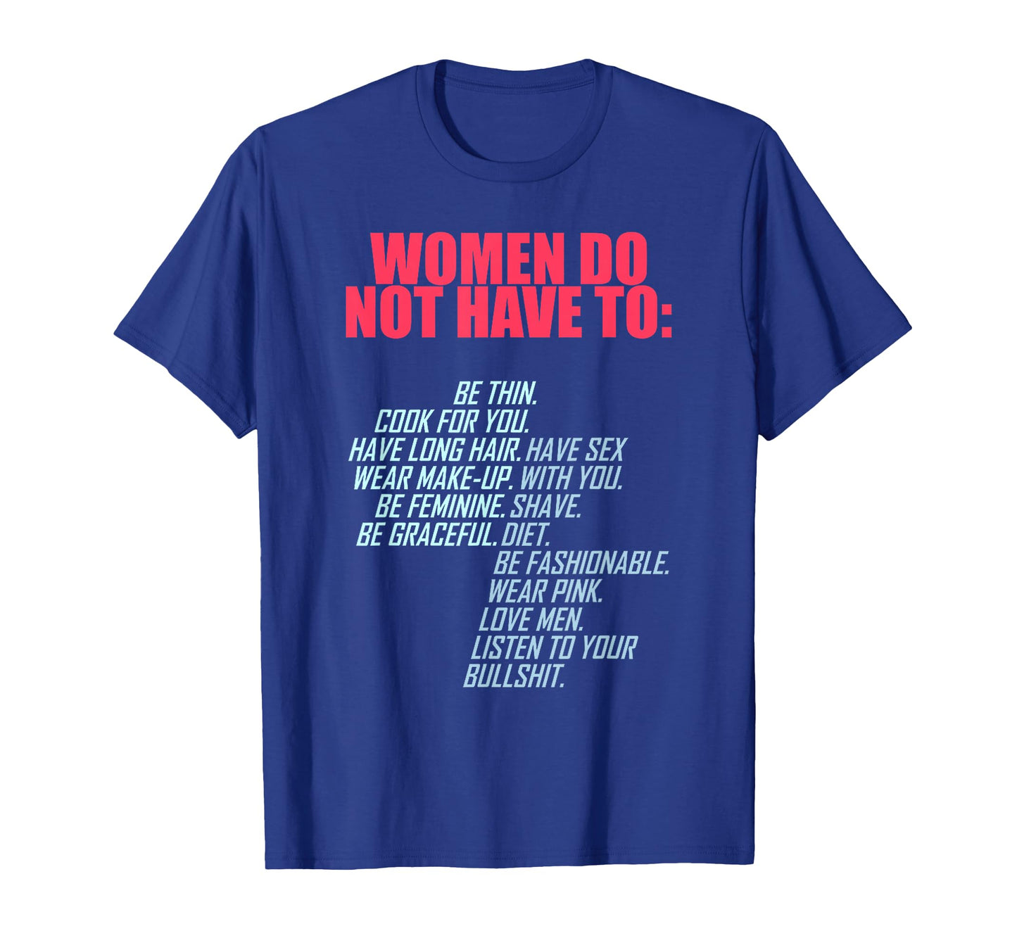 (ON BACK) Women Do Not Have To Be Thin Cook For You T-Shirt