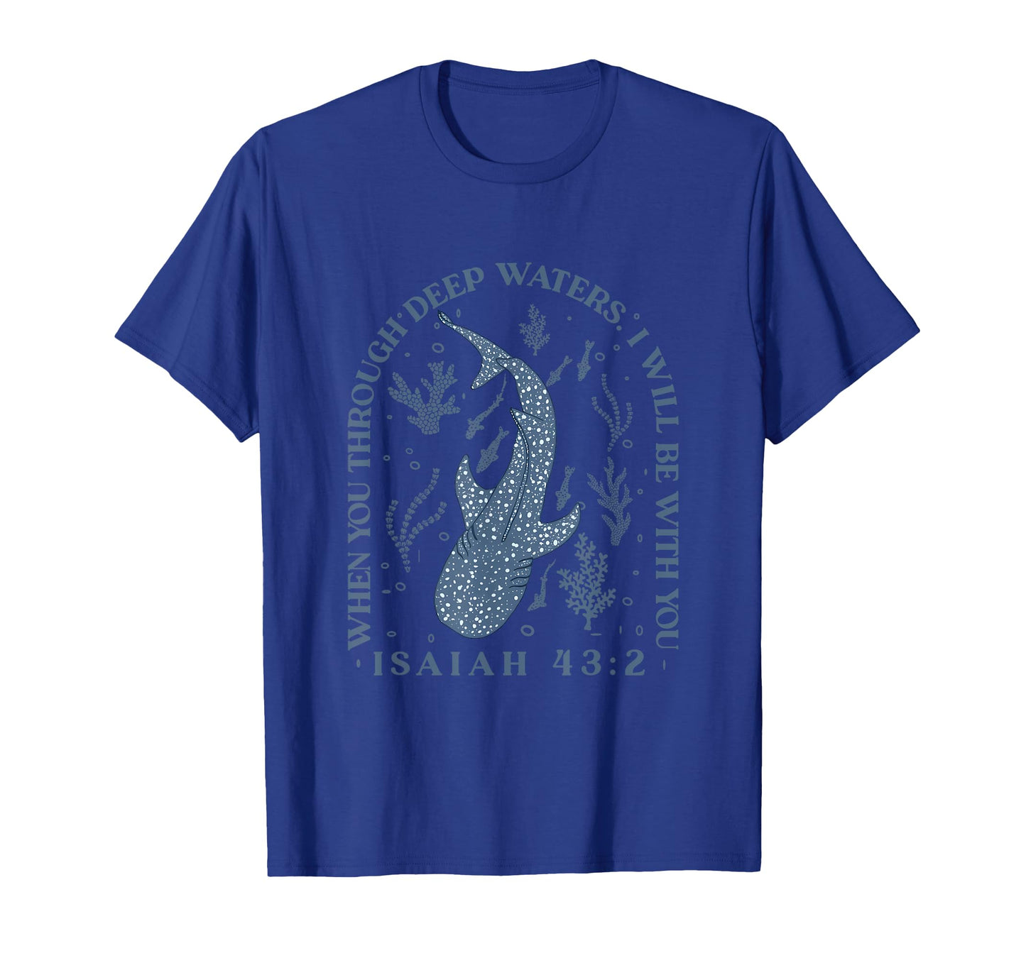 Whale Shark, When You Through Deep Waters I Will Be With You T-Shirt