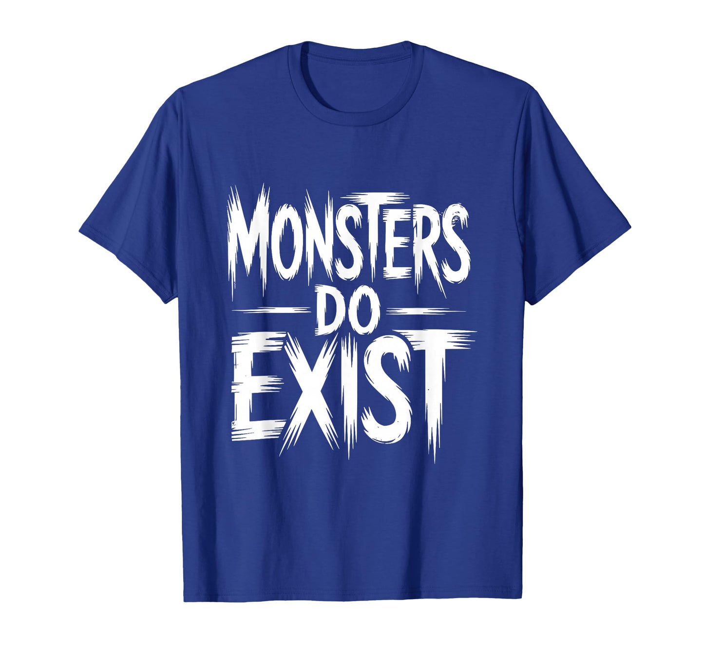 Monsters Do Exist Workout Horror Halloween T-Shirt