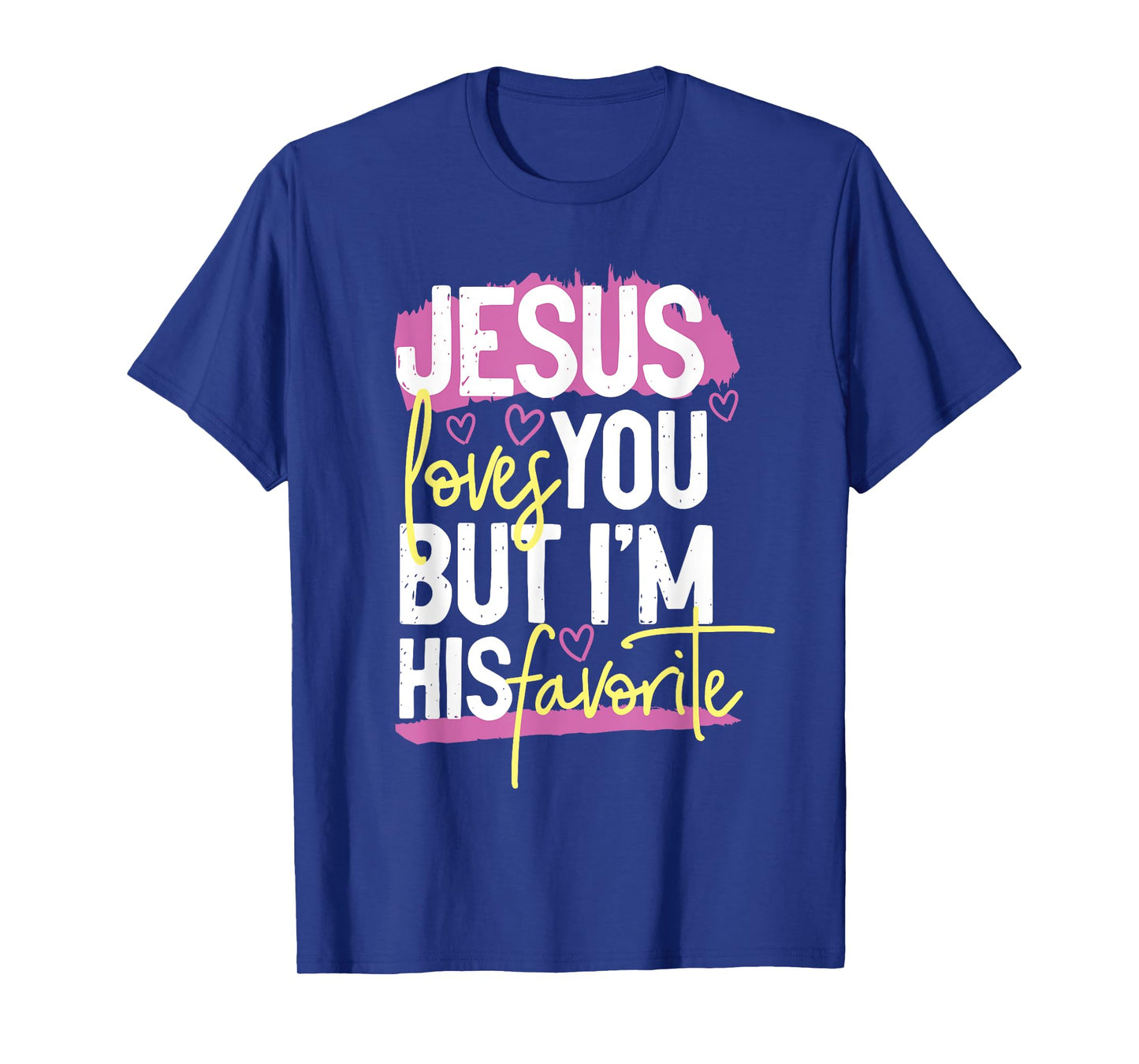 Jesus loves you but i'm his favorite T-Shirt