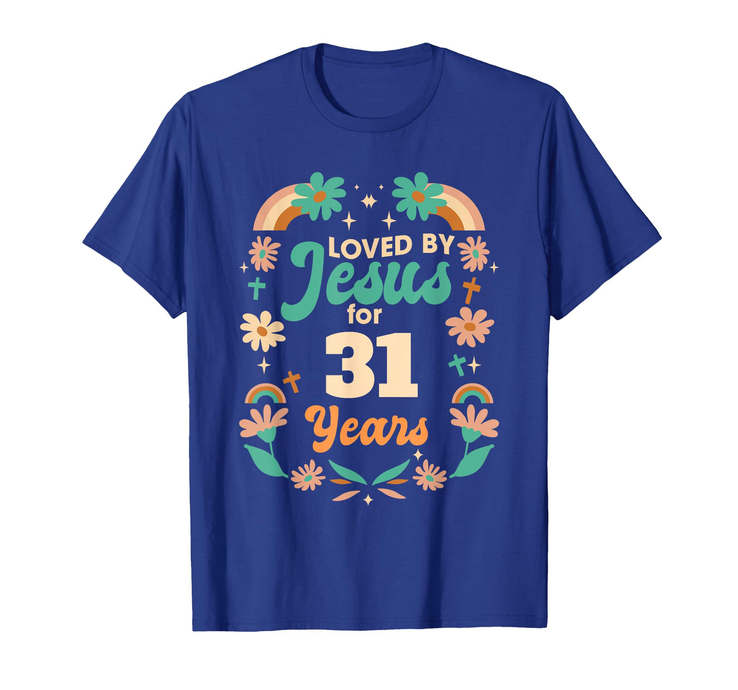 Loved By Jesus For 31 Years 31st Birthday Christian Theme T-Shirt
