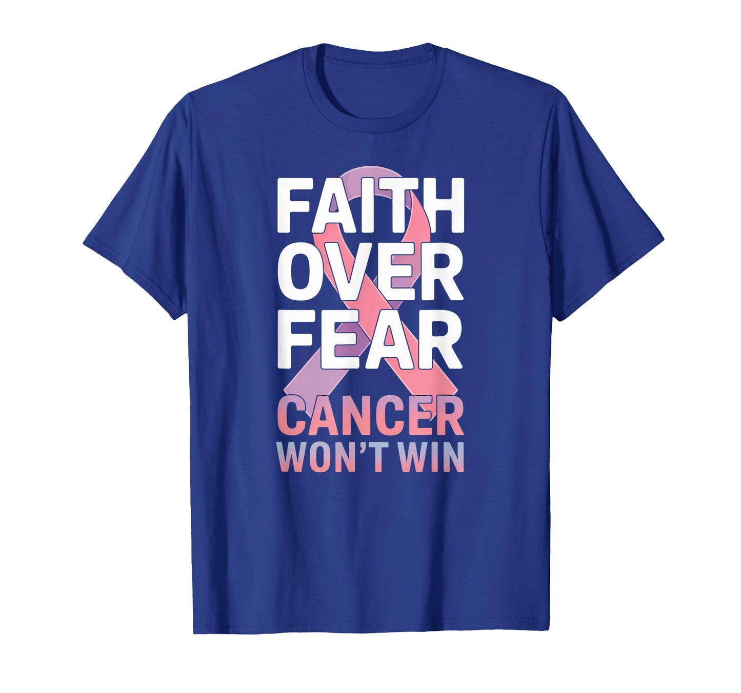 Faith Over Fear Cancer Won't Win Pink Ribbon T-Shirt