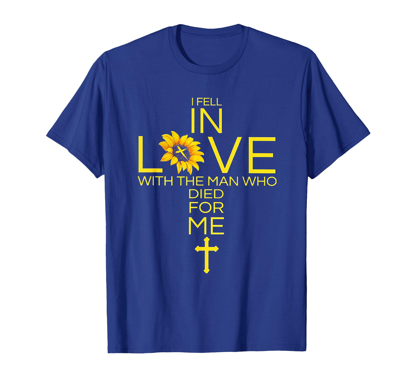 I Fell In Love With The Man Who Died For Me Christian T-Shirt