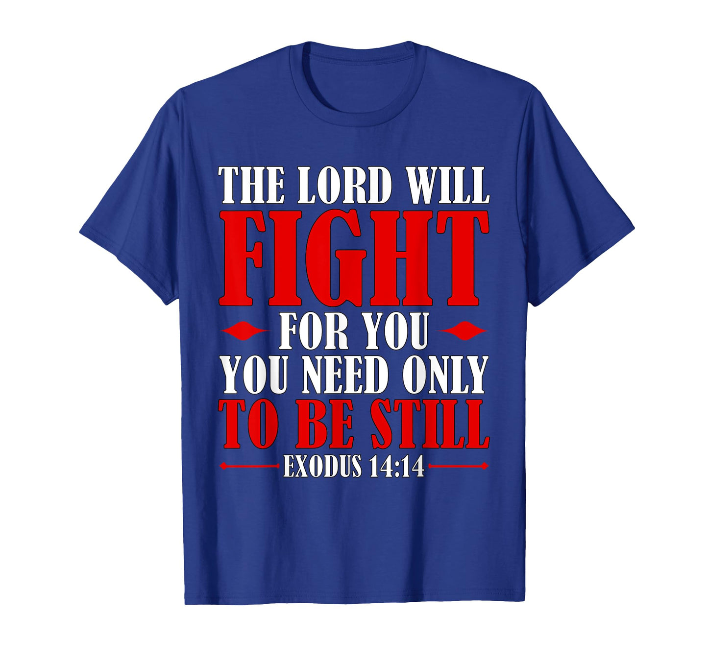 Bible Verse Scripture Exodus 14:14 God Battles For You T-Shirt
