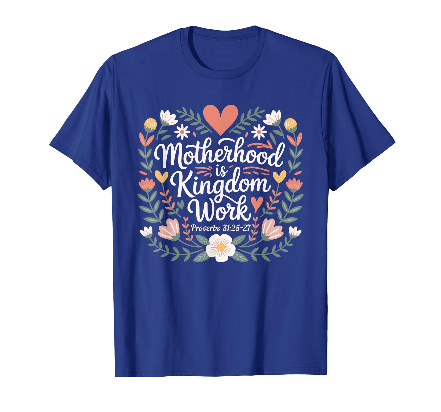 Floral Motherhood is Kingdom Work Mama Mothers Day T-Shirt