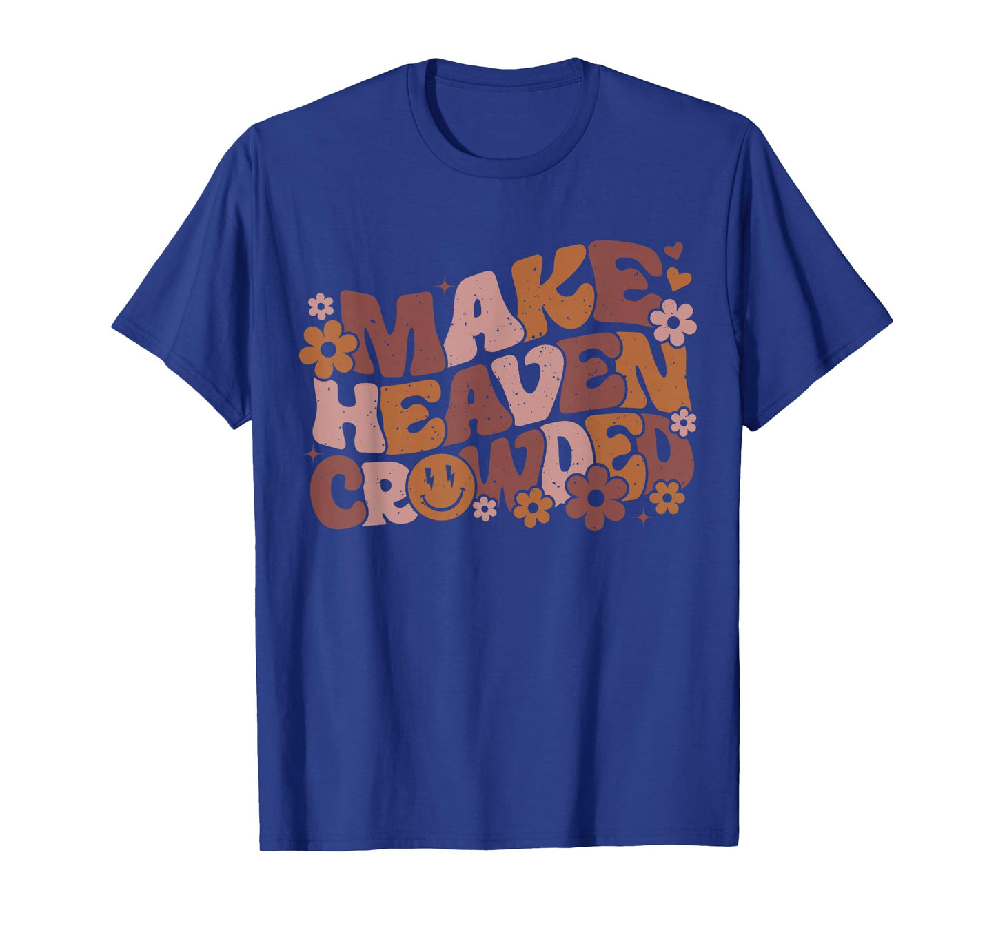 Make Heaven Crowded Bible Verse Aesthetic T-Shirt