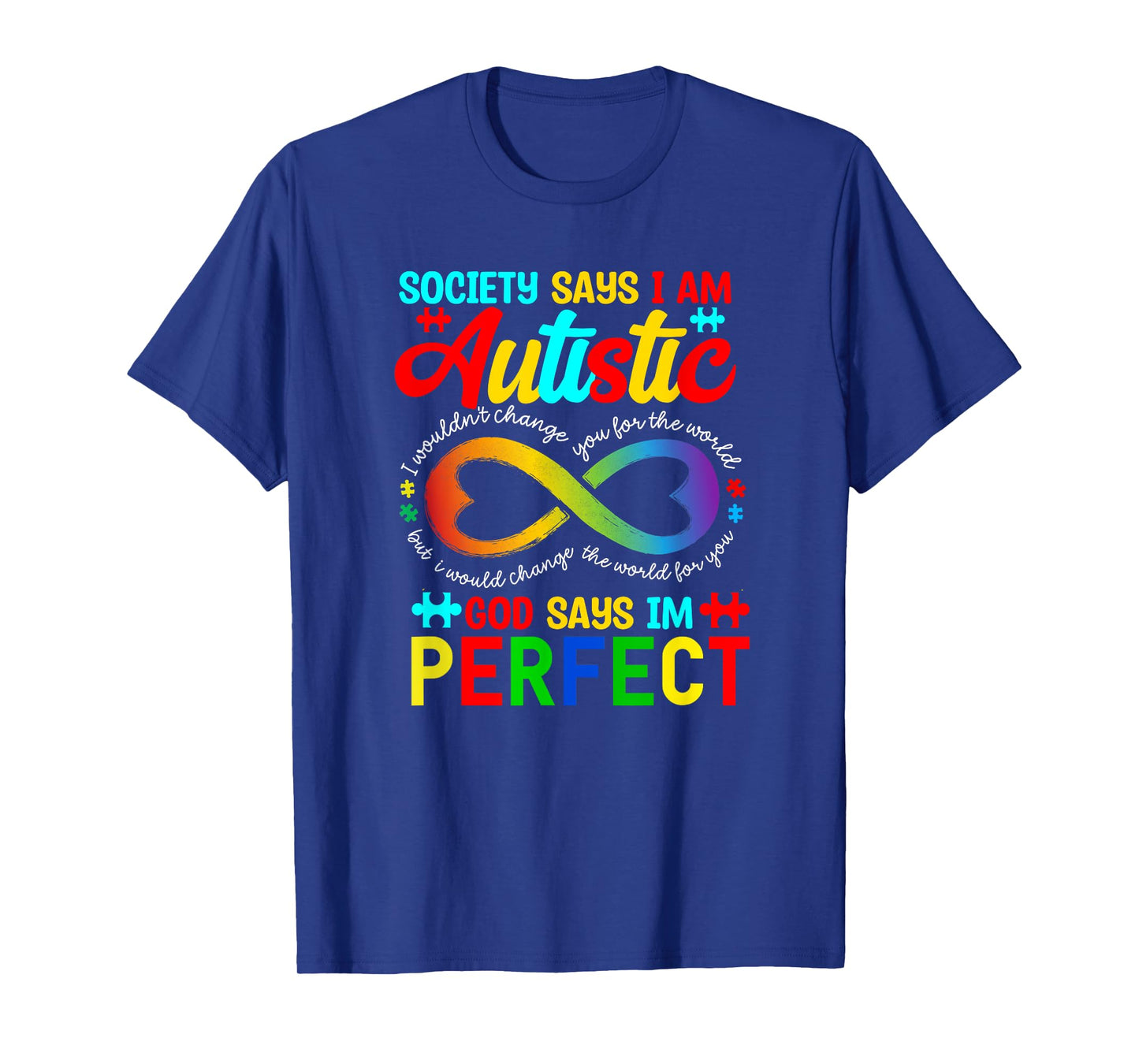 Society Says Im Autistic Autism Awareness Infinity Christian T-Shirt