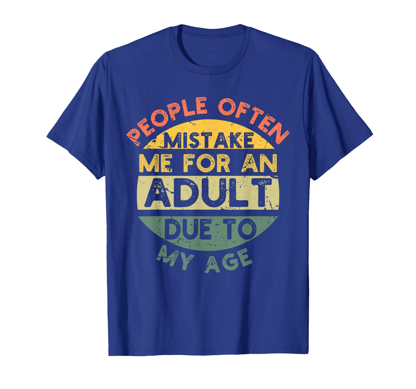 People Often Mistake Me For An Adult Due To My Age T-Shirt
