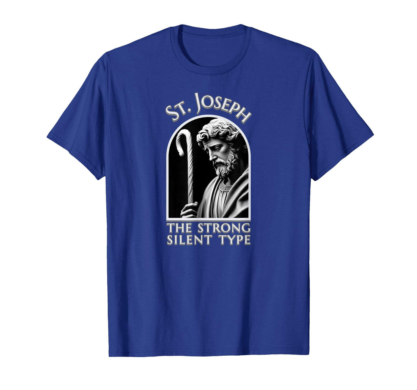 St. Joseph the strong silent type fathers day T-Shirt