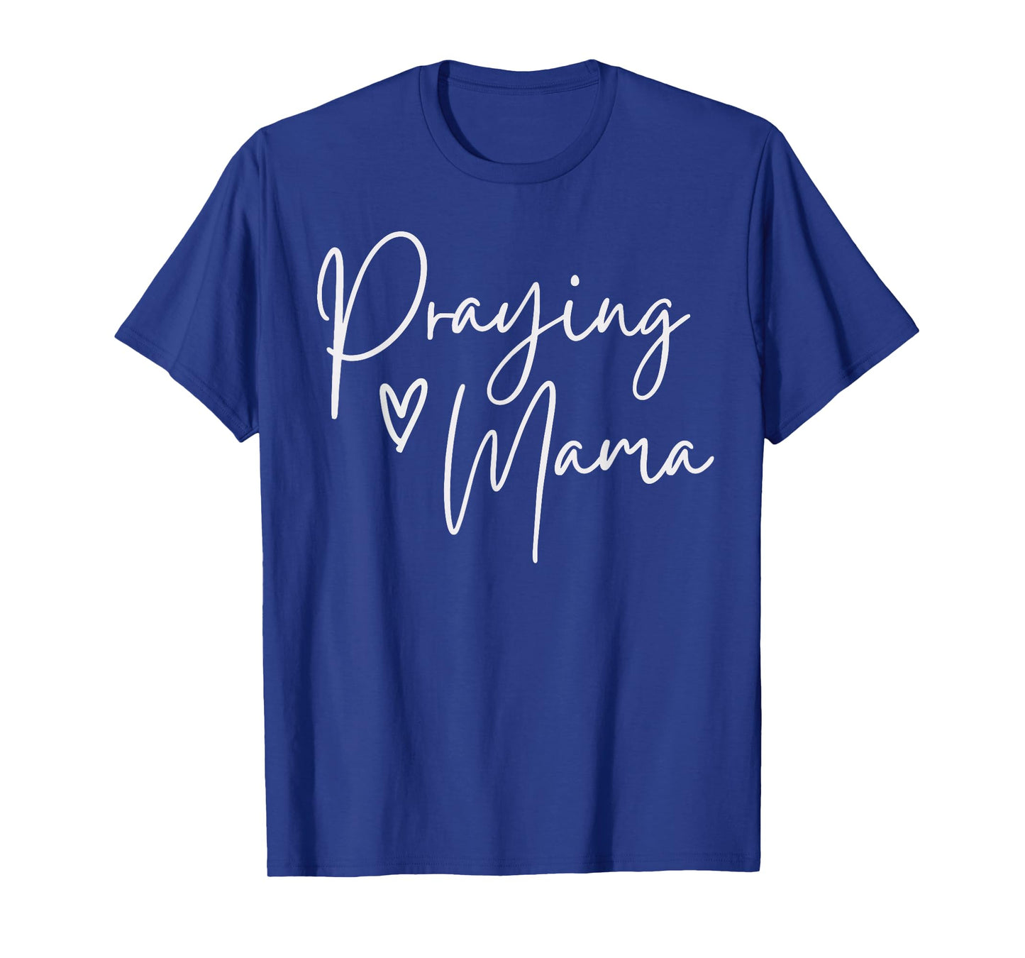 Praying Mama Religious Mother's Day Gift for Christian Mom T-Shirt