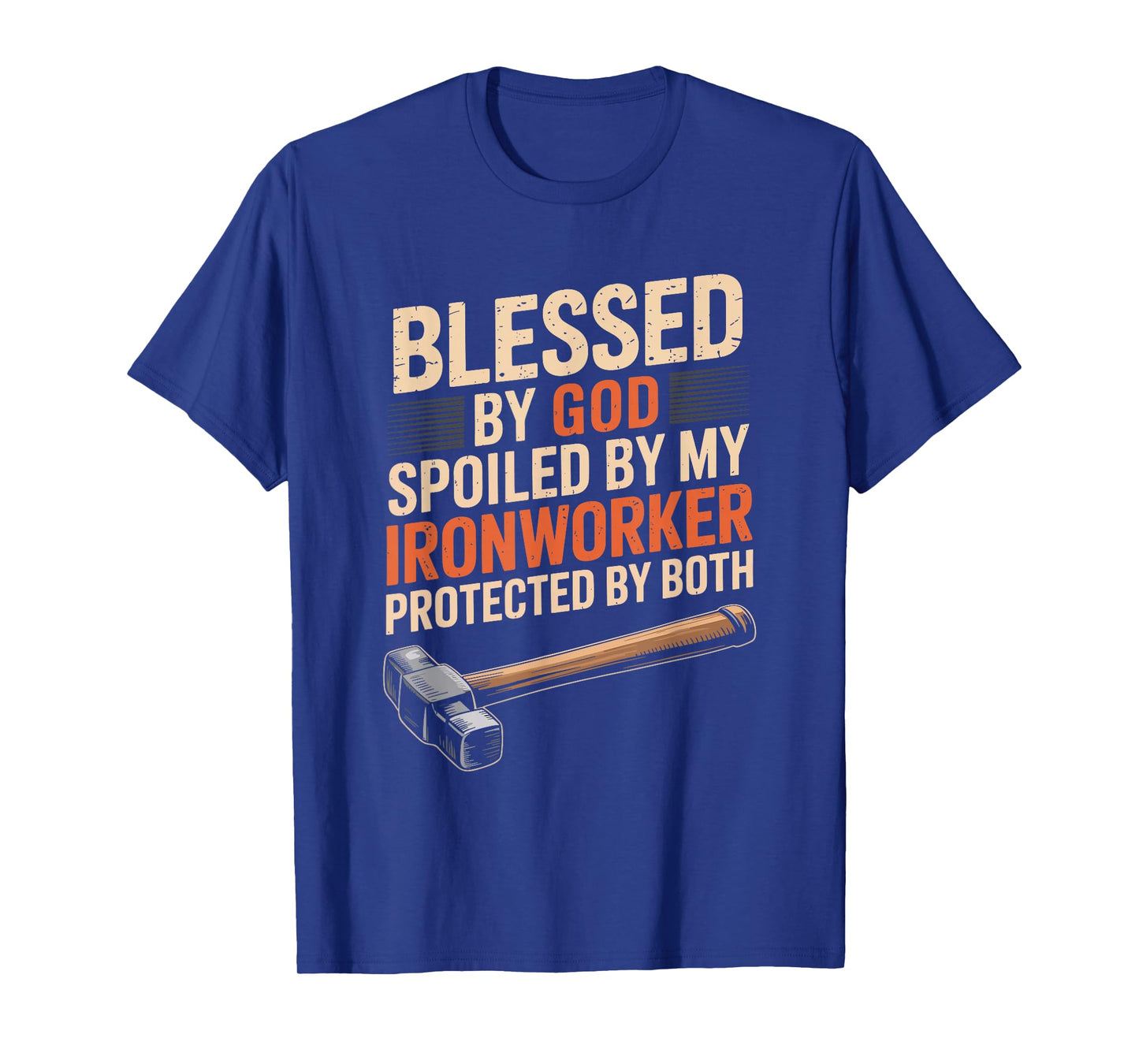 Blessed by God Spoiled by My Ironworker, Metal Working T-Shirt