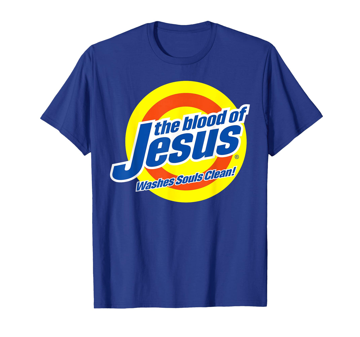 Blood of Jesus Christ - Funny, Cute Faith-Based Christian T-Shirt