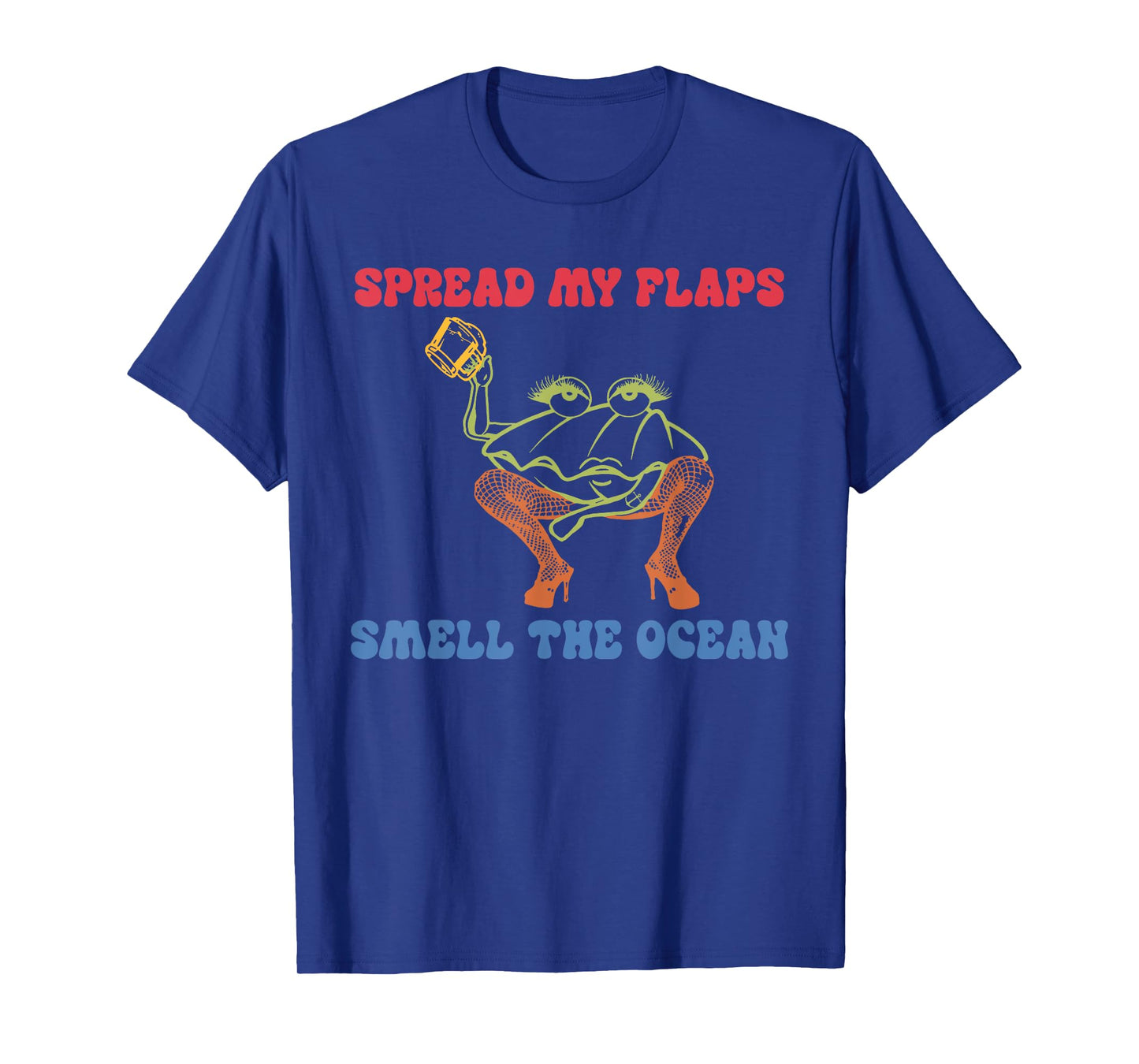 Spread My Flaps Smell The Ocean T-Shirt
