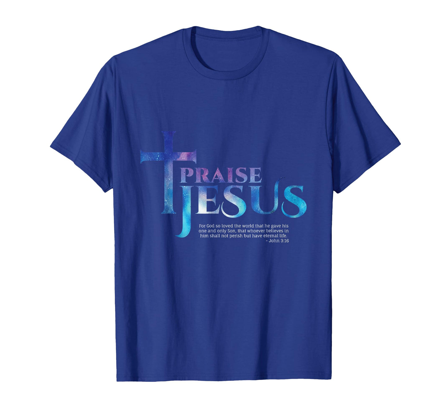 Praise Jesus Bible Verse T-Shirt - John 3:16