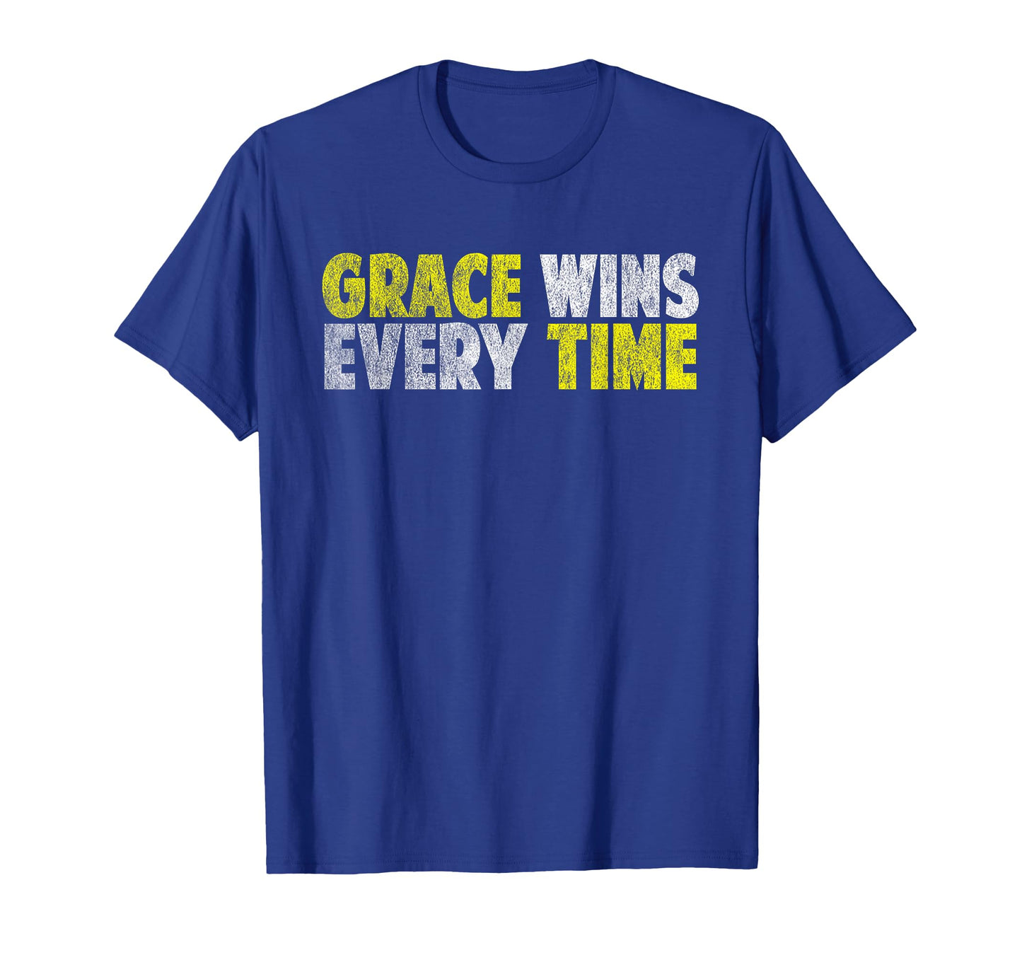 Grace Wins Every Time Motivational Faith Christian Love Gift T-Shirt