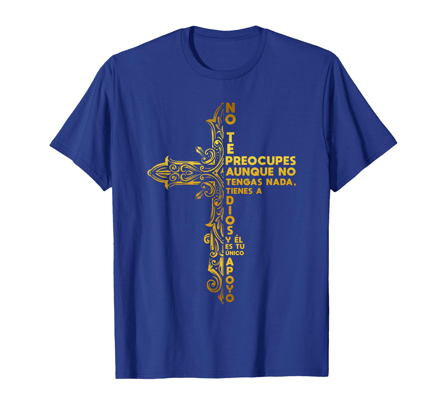 NO TE PREOCUPES, DIOS ES TU APOYO. DISEÑO CRUZ T-Shirt